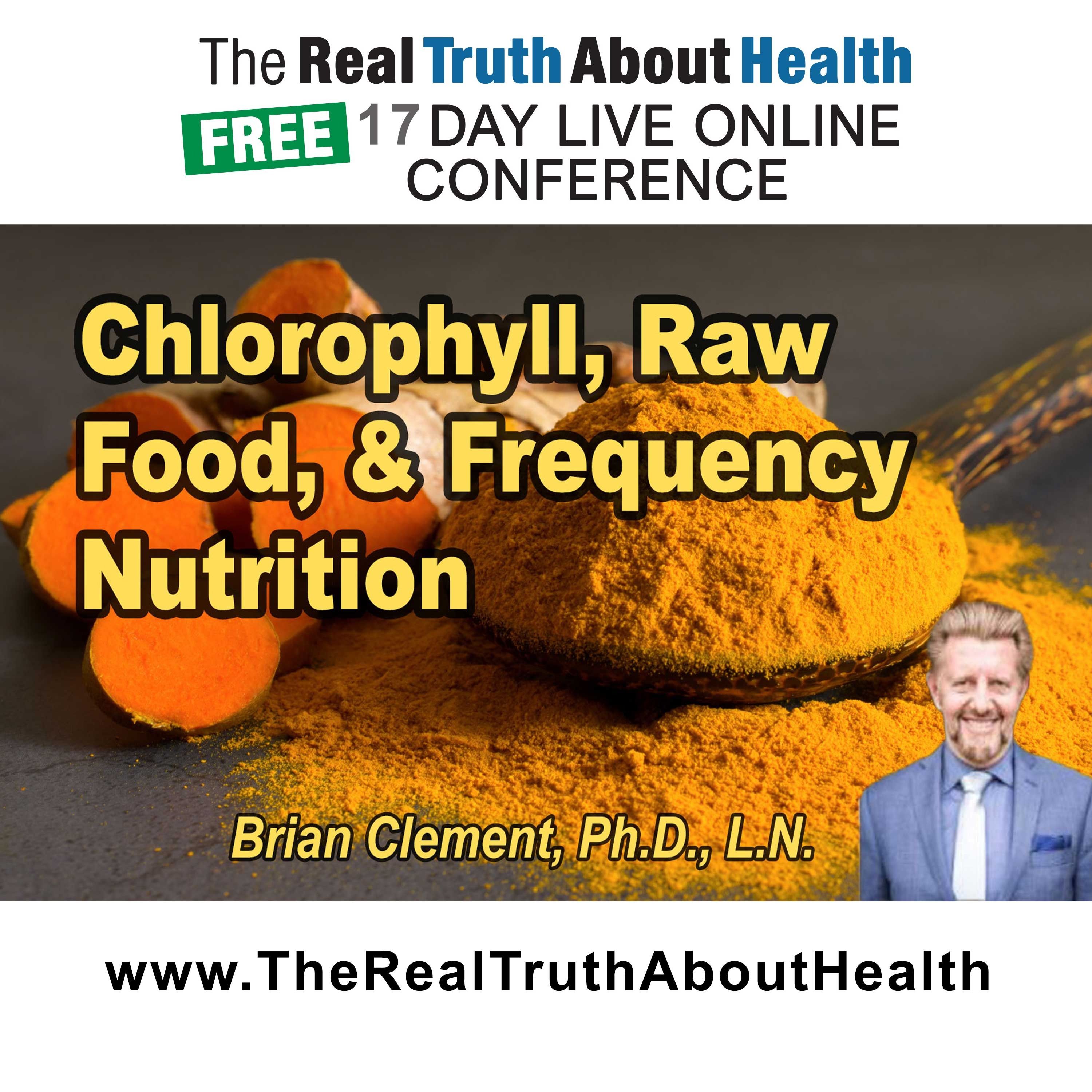 Chlorophyll, raw food, and frequency nutrition