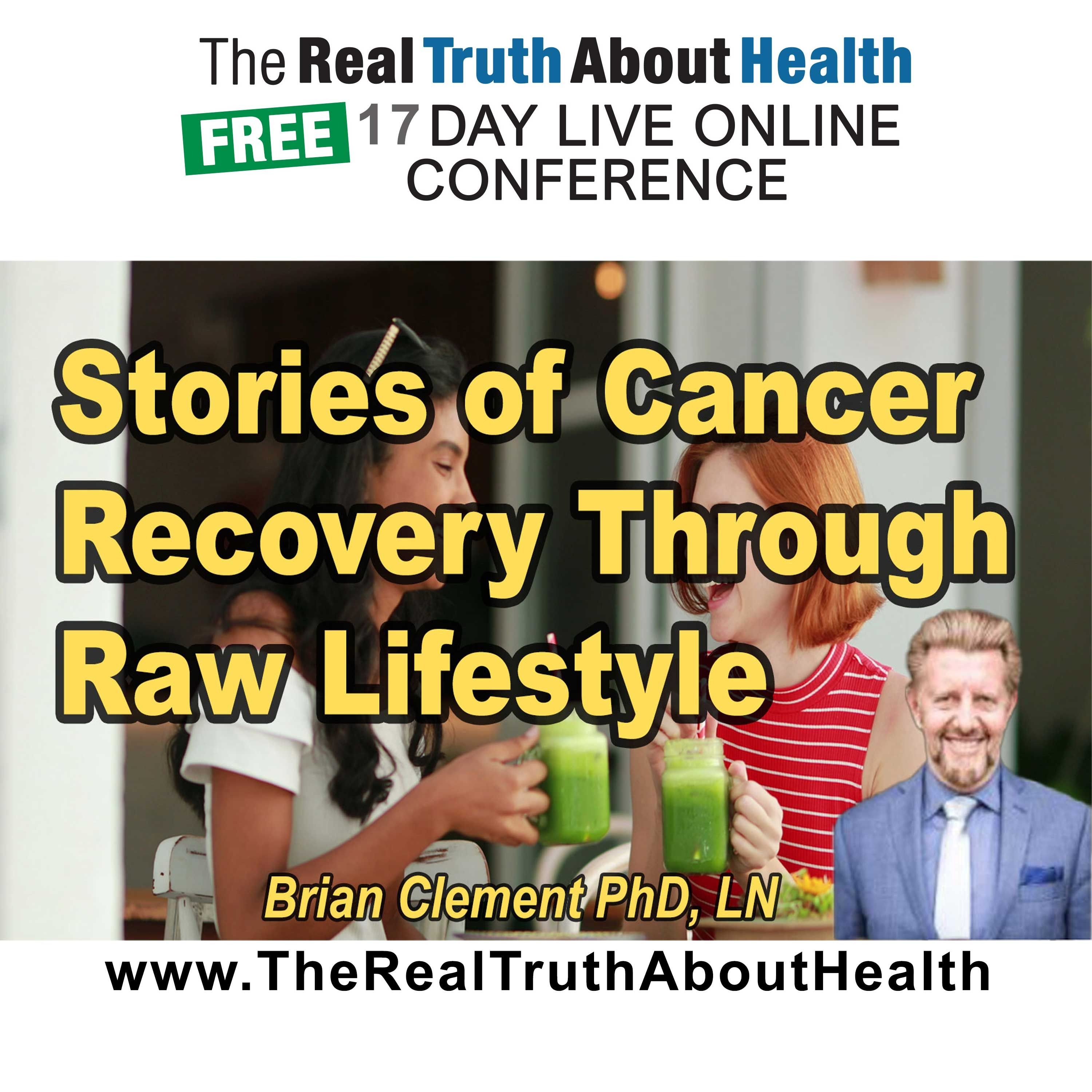 Stories of cancer recovery through raw lifestyle