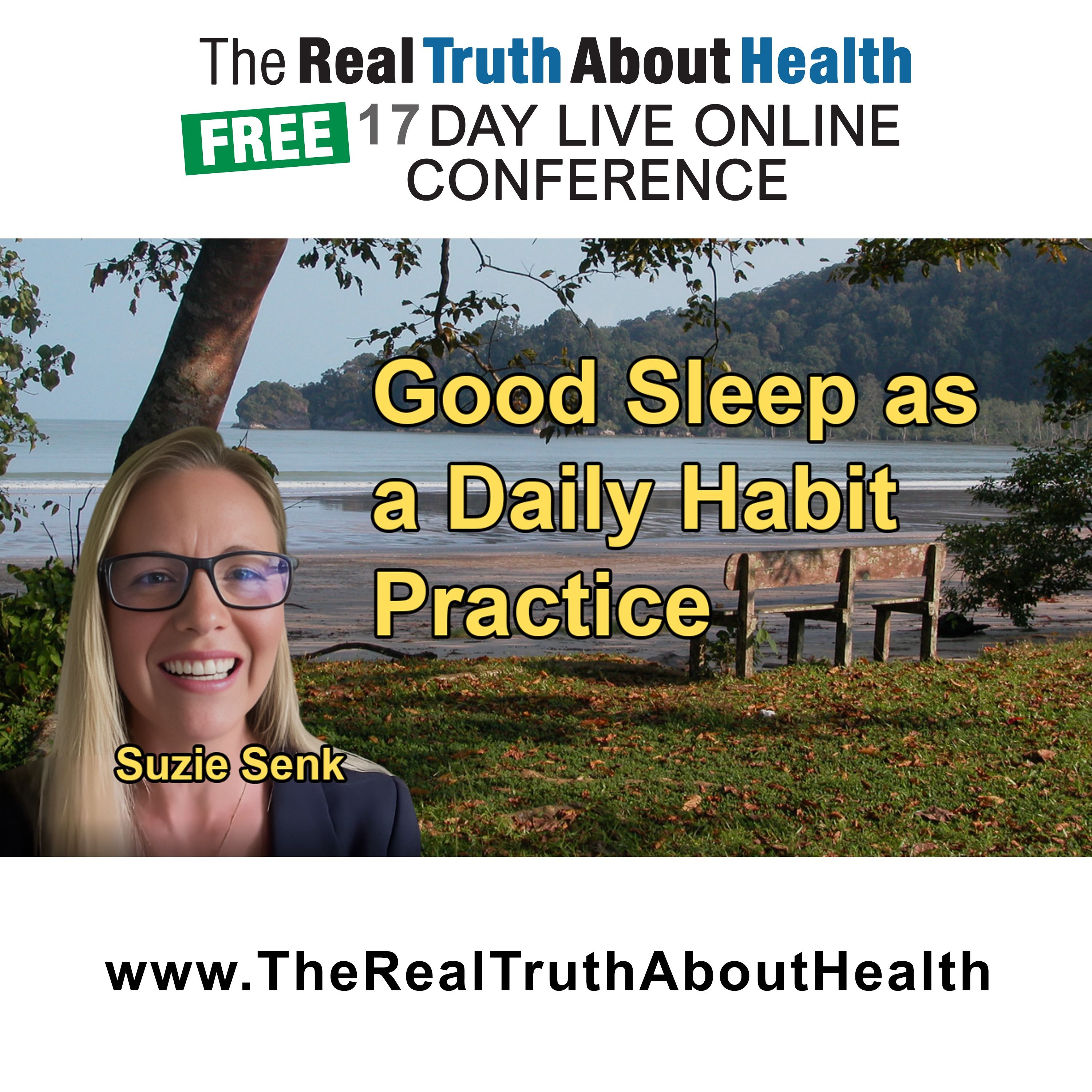 How Good Sleep Is a Result of All-Day Habits, Not Just Nighttime Practices, and How These Habits Impact Overall Sleep Quality with Suzie Senk