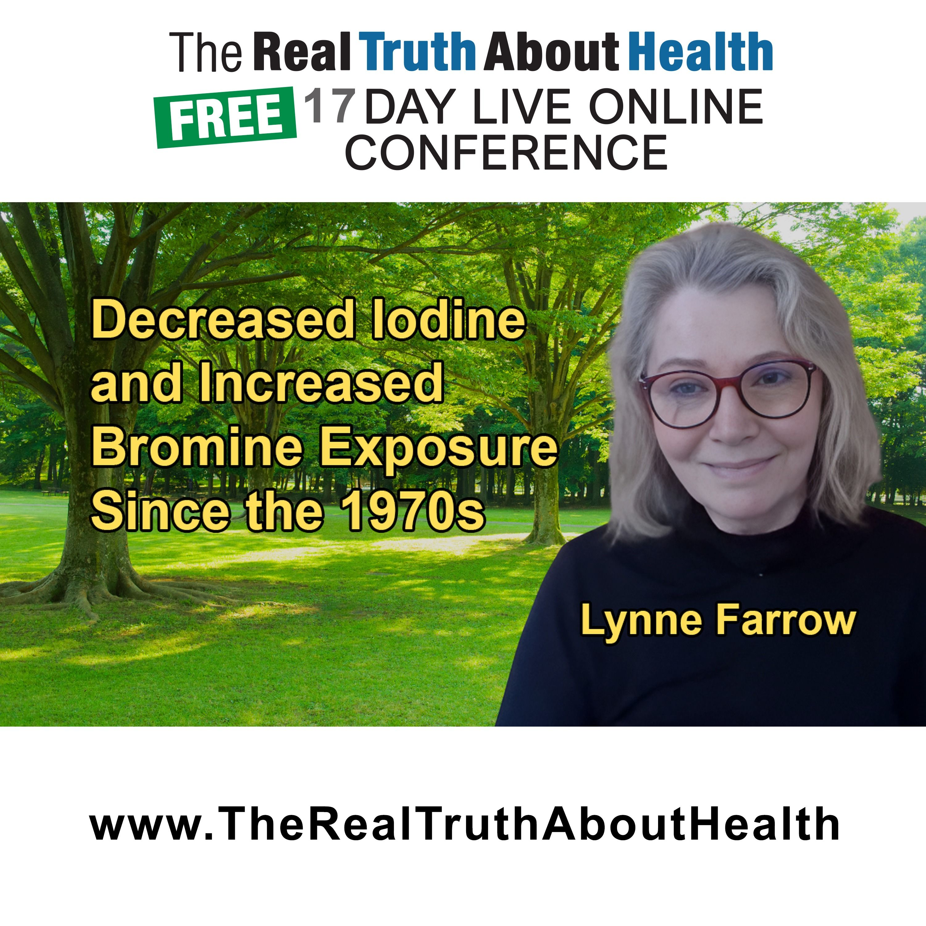 The Health Consequences of Decreased Iodine Consumption and Increased Bromine Exposure Since the 1970s With Lynne Farrow
