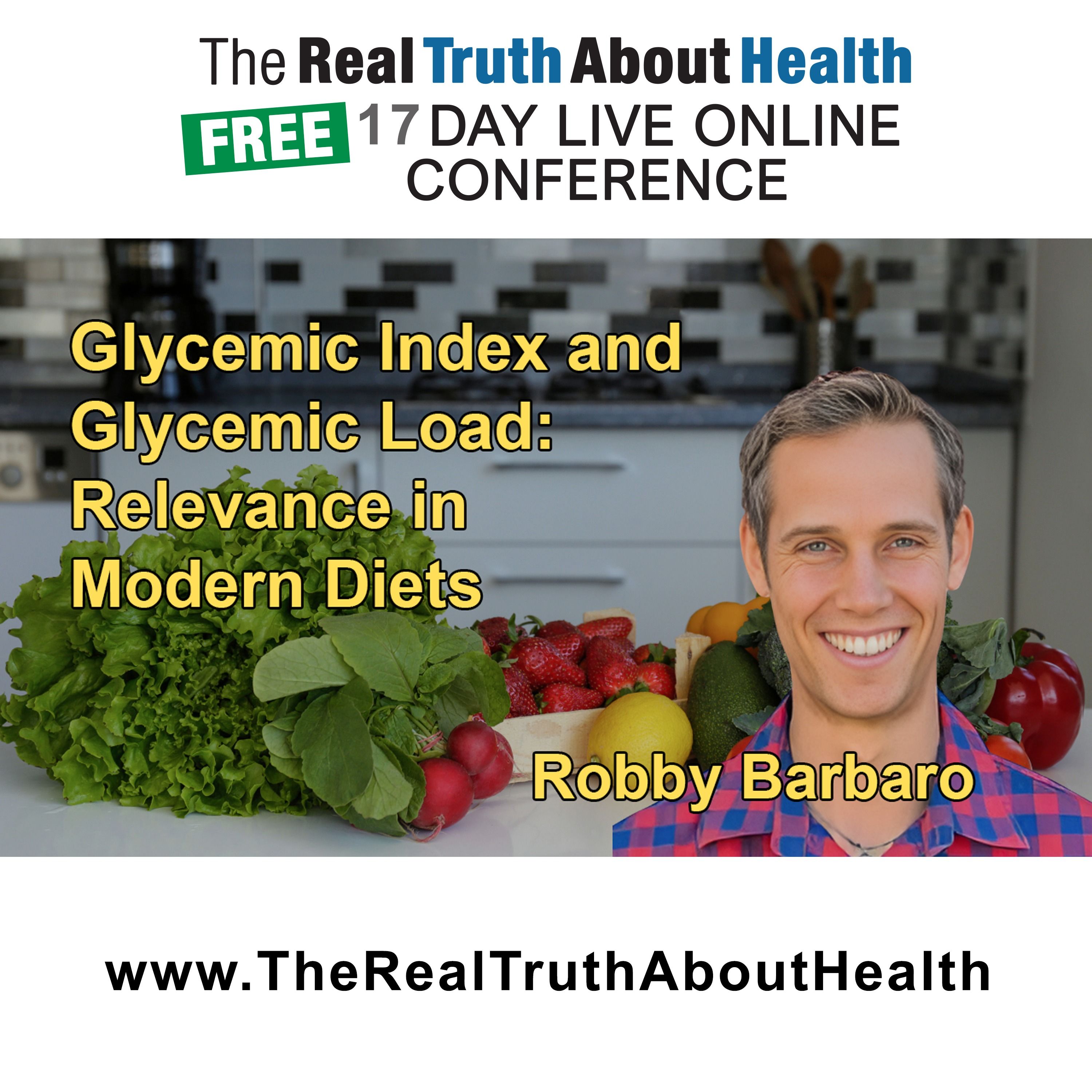The Relevance of Glycemic Index and Glycemic Load in Diet With Robby Barbaro