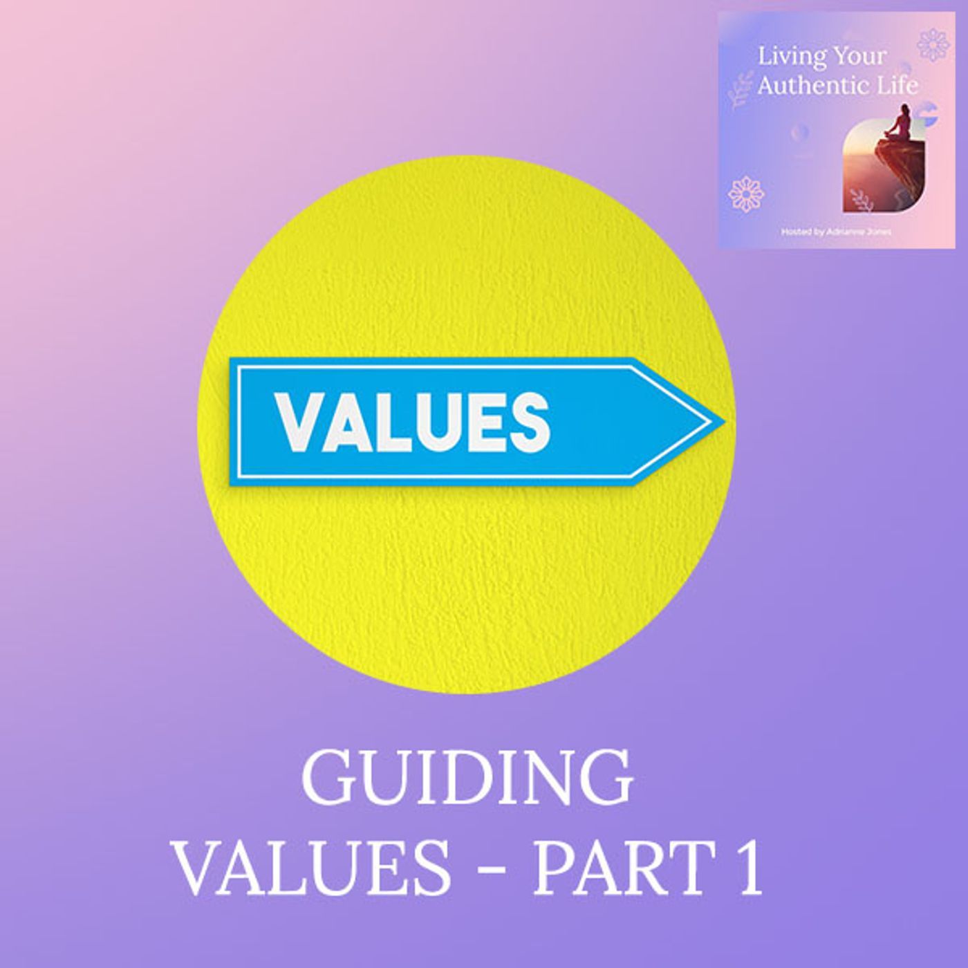 Guiding Values-Part 1 episode artwork