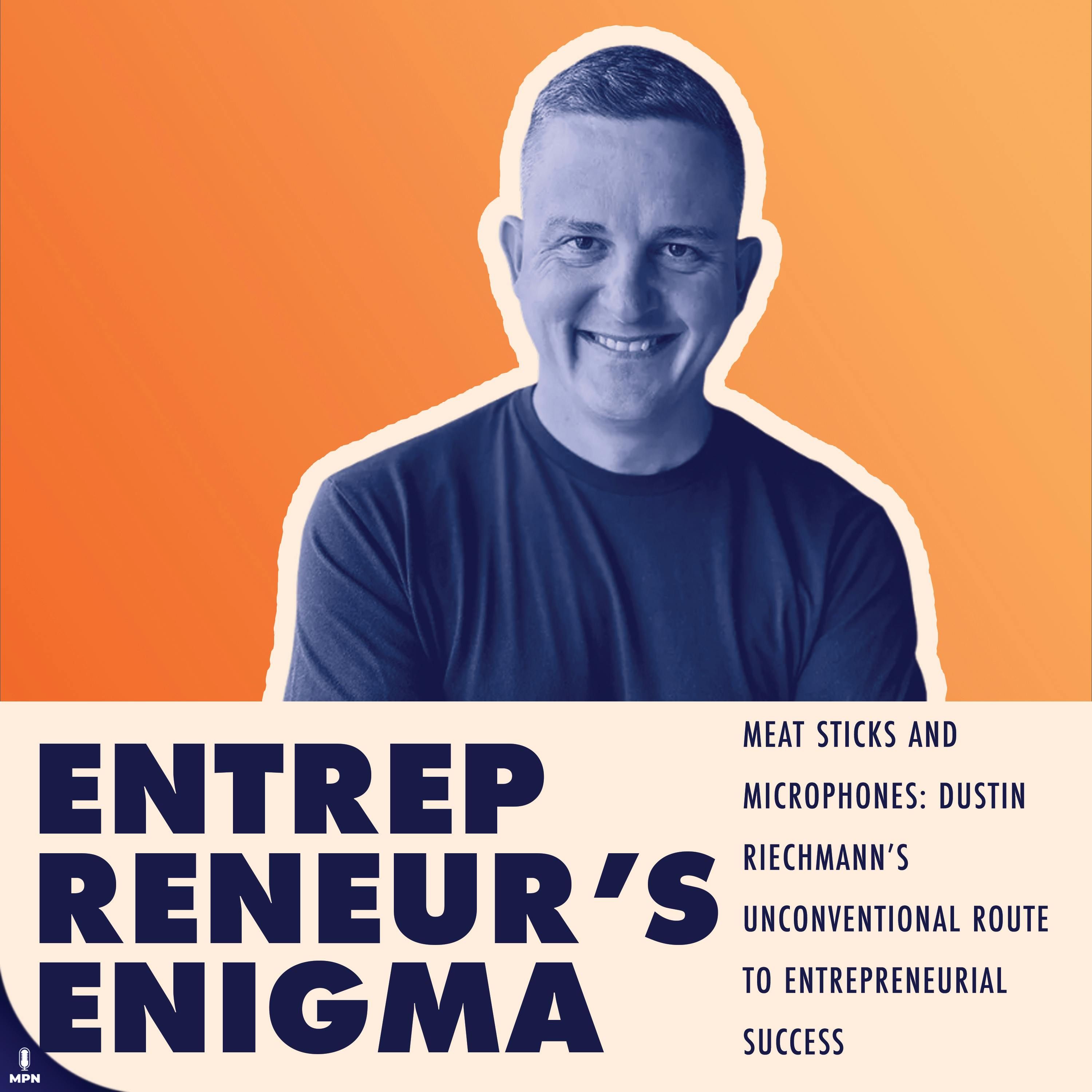 Meat Sticks and Microphones: Dustin Riechmann’s Unconventional Route to Entrepreneurial Success
