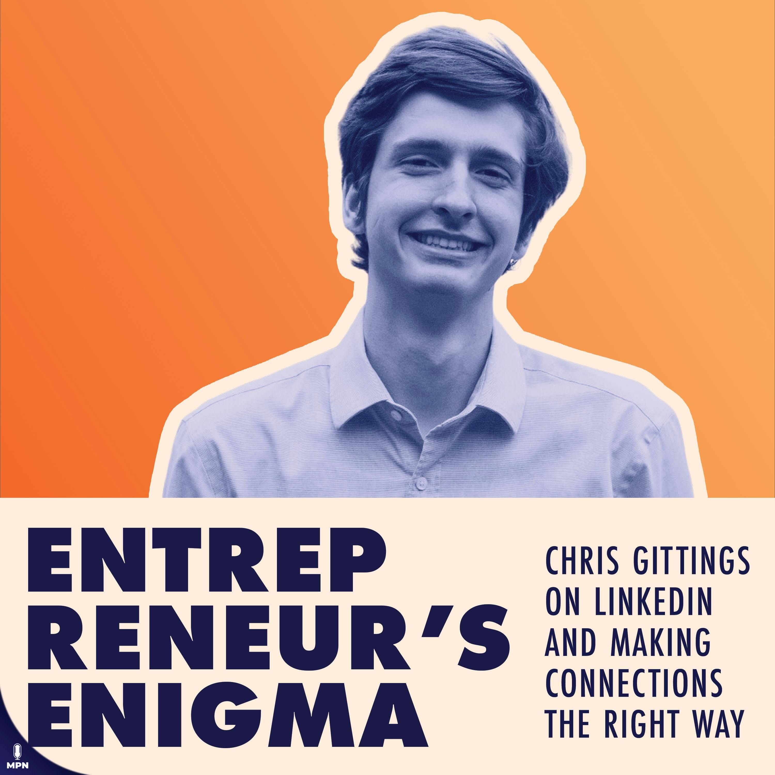 Chris Gittings On Entrepreneurship, Making Connections And Life