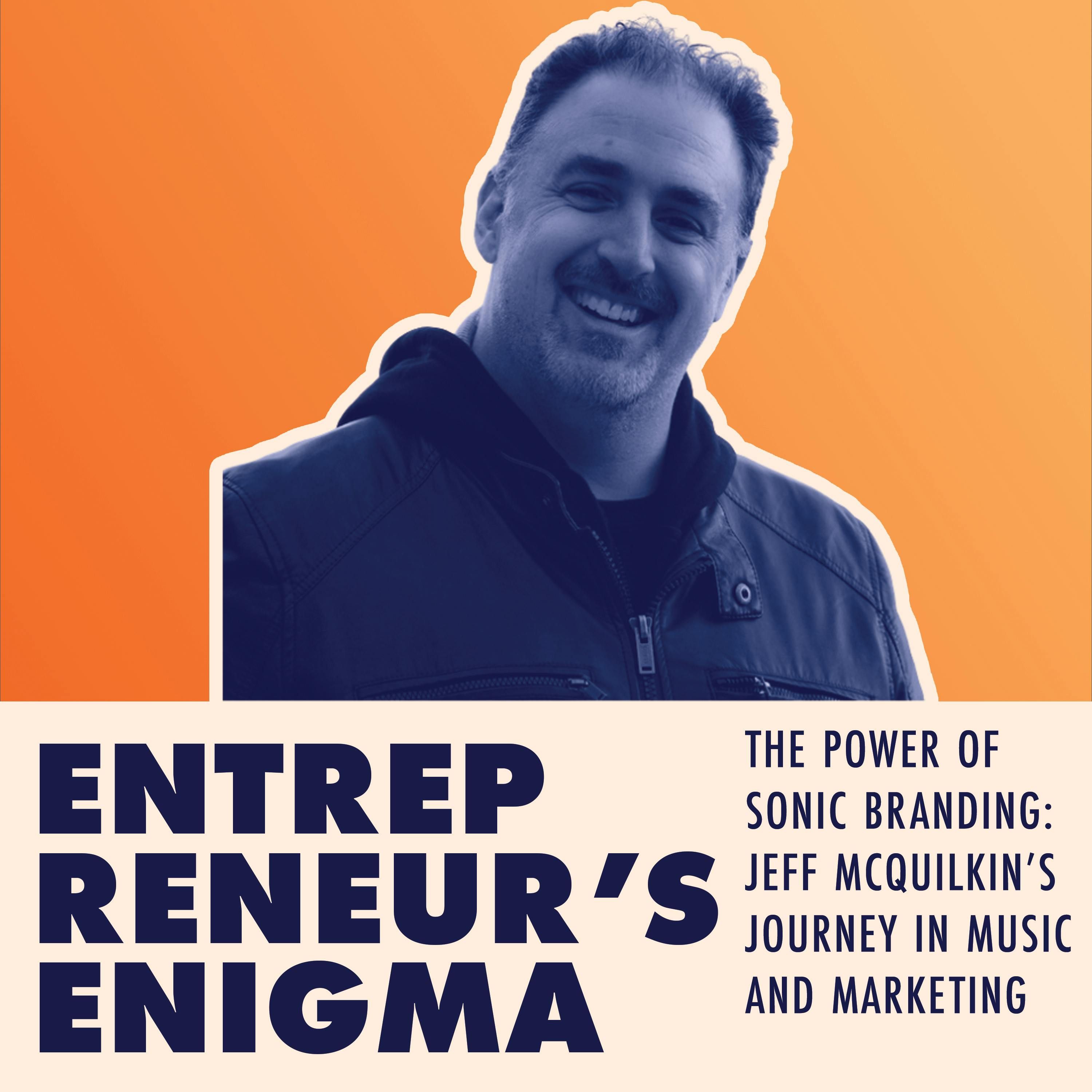 The Power of Sonic Branding: Jeff McQuilkin’s Journey in Music and Marketing
