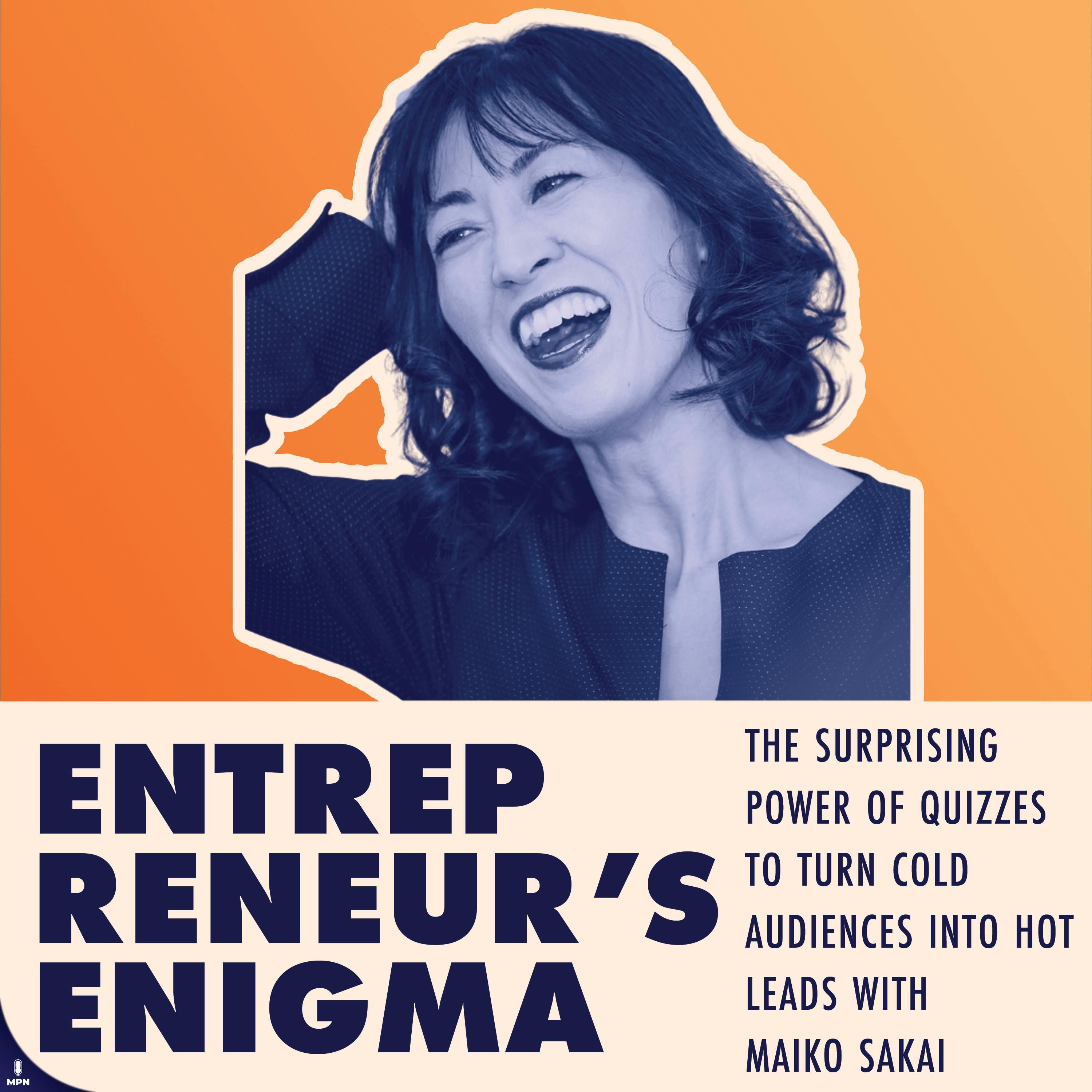 The Surprising Power of Quizzes to Turn Cold Audiences into Hot Leads with Maiko Sakai