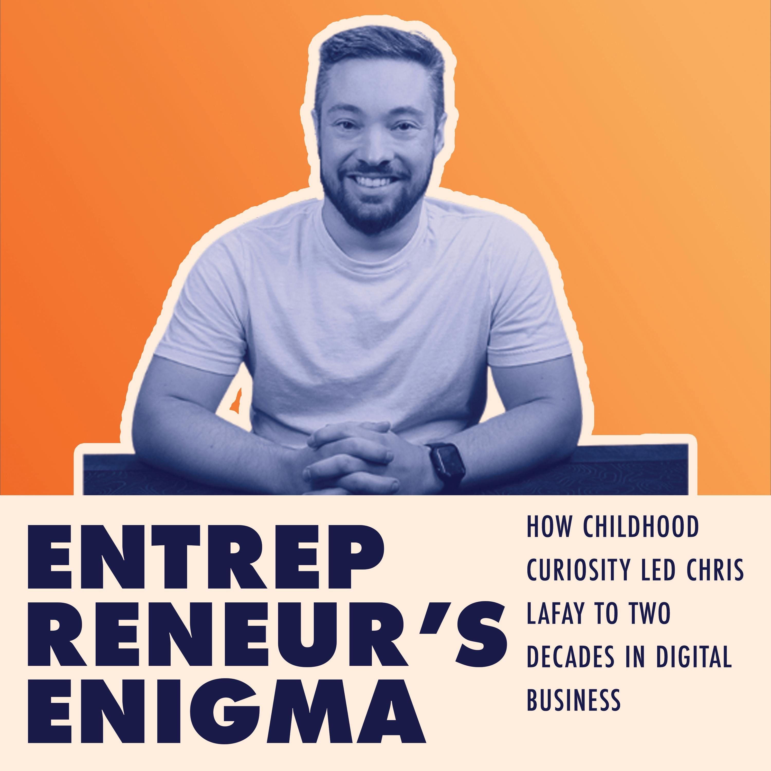 How Childhood Curiosity Led Chris LaFay to Two Decades in Digital Business