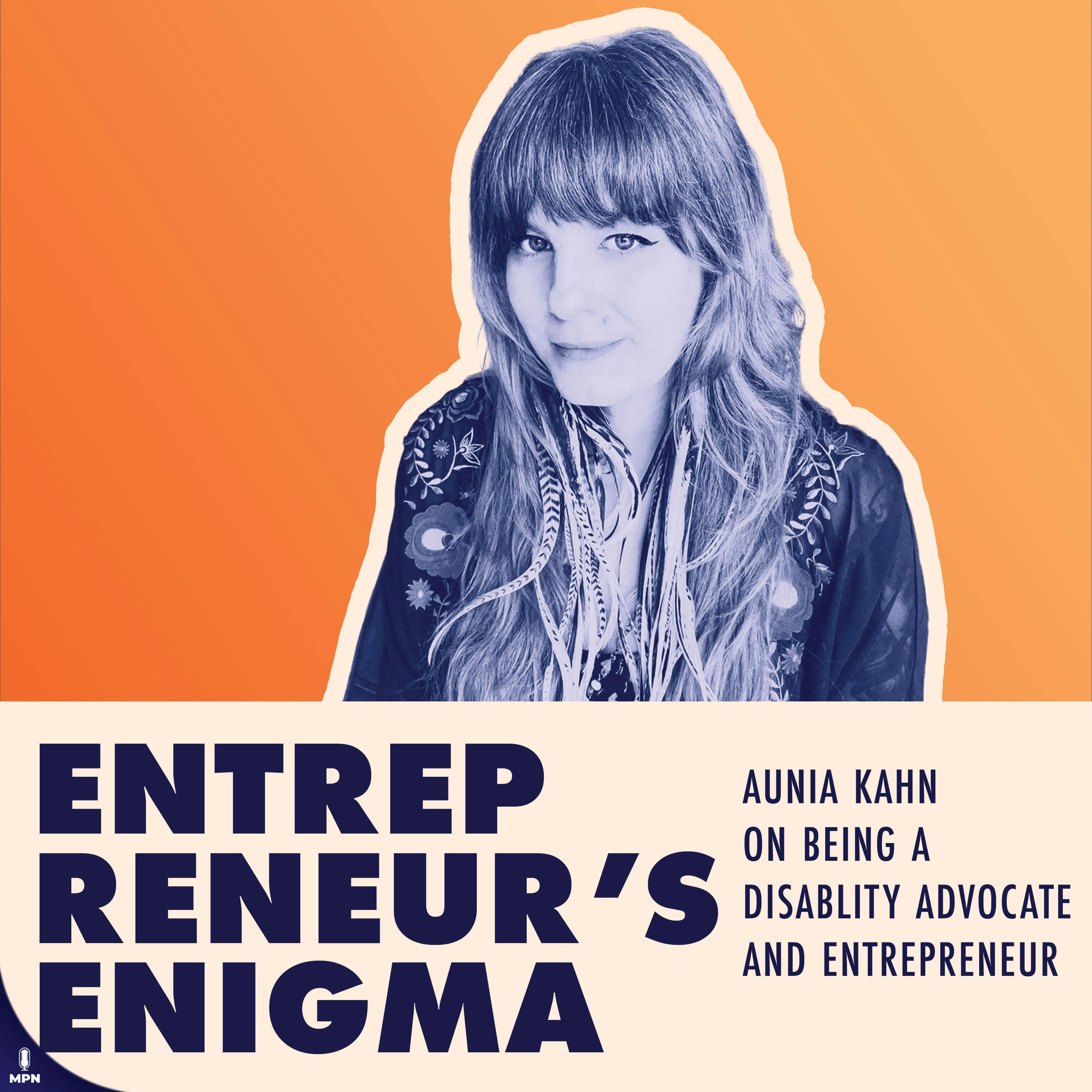 Aunia Kahn On Being A Disability Advocate And Entrepreneur