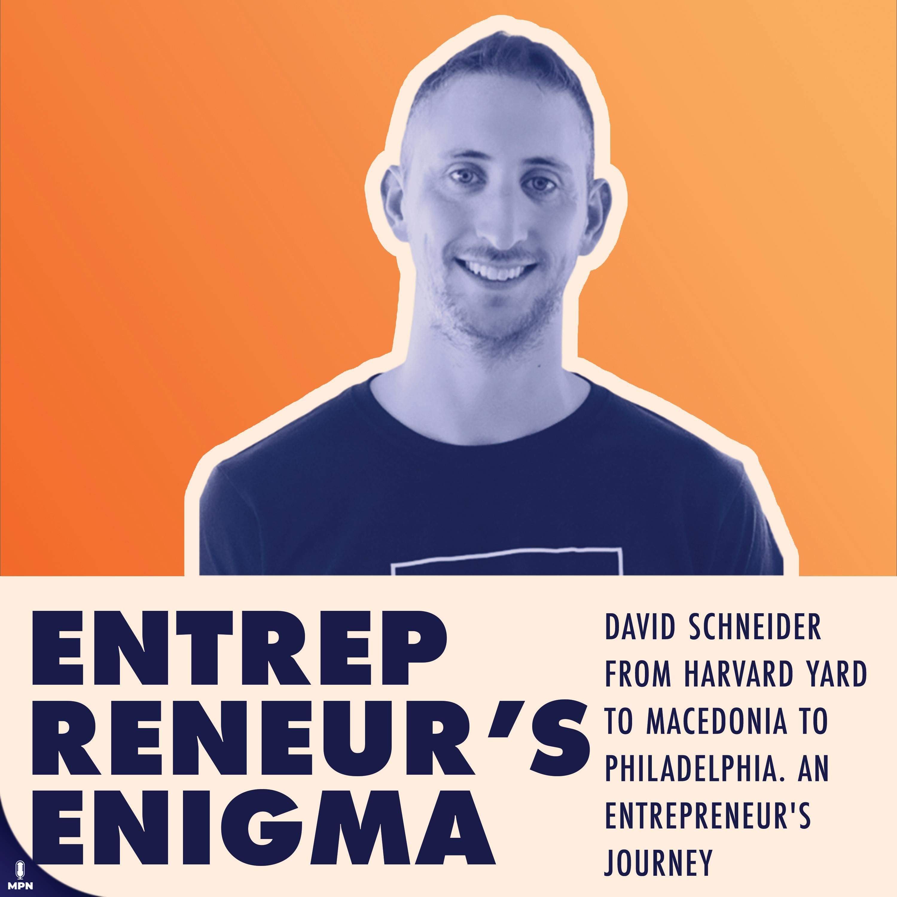 David Schneider From Harvard Yard To Macedonia To Philadelphia. An Entrepreneur’s Journey