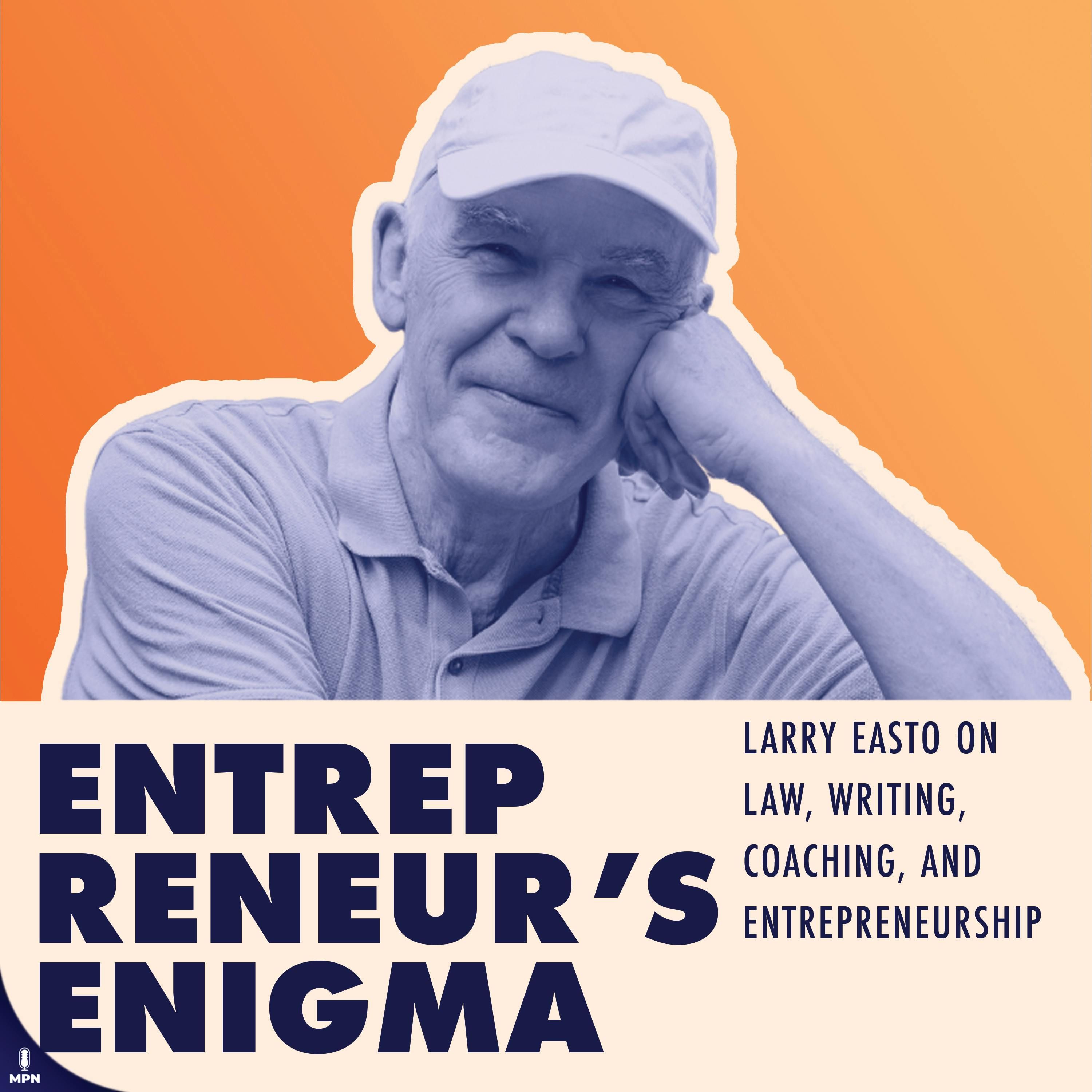 Larry Easto On Law, Writing, Coaching, And Entrepreneurship