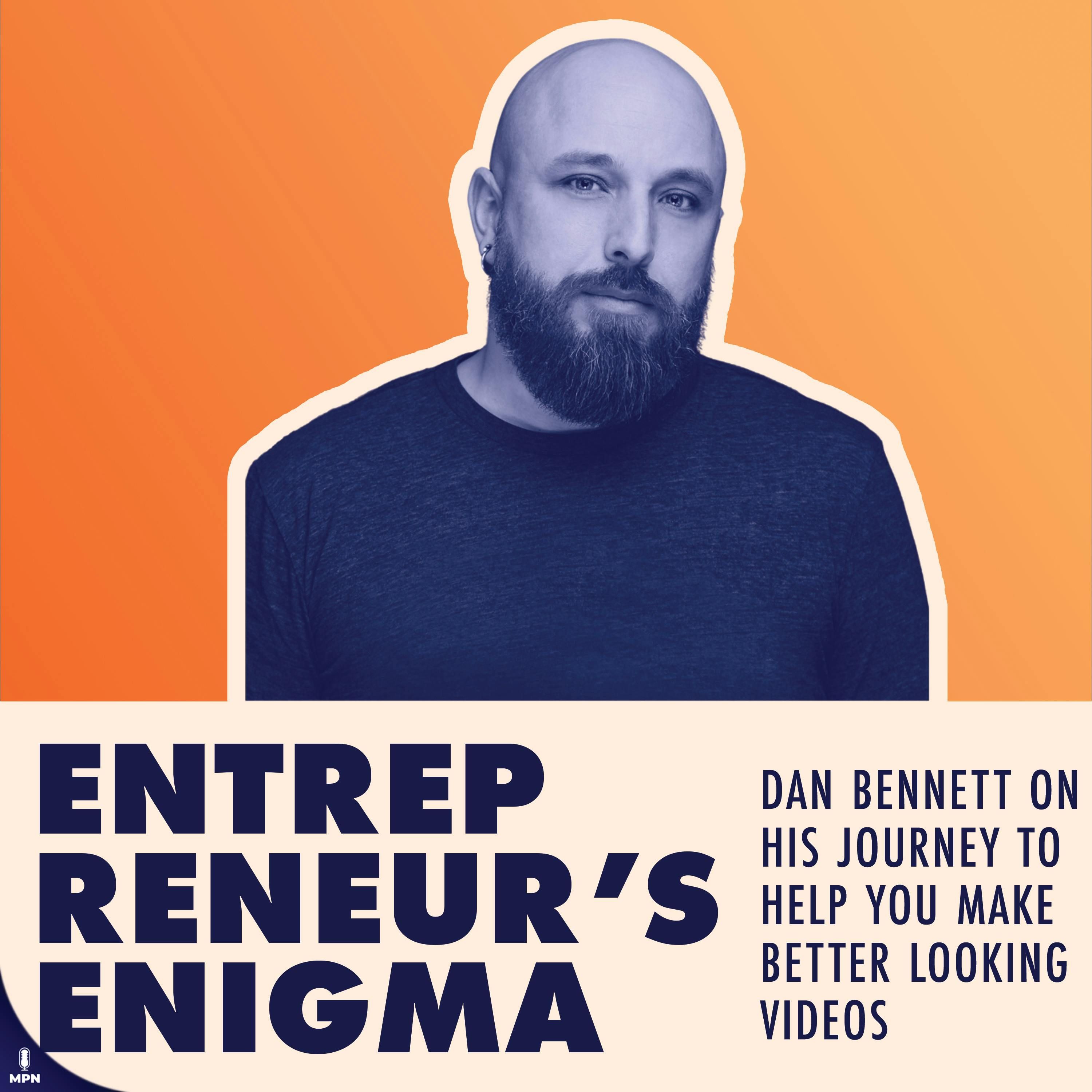 Dan Bennett On His Journey To Help You Make Better Looking Video