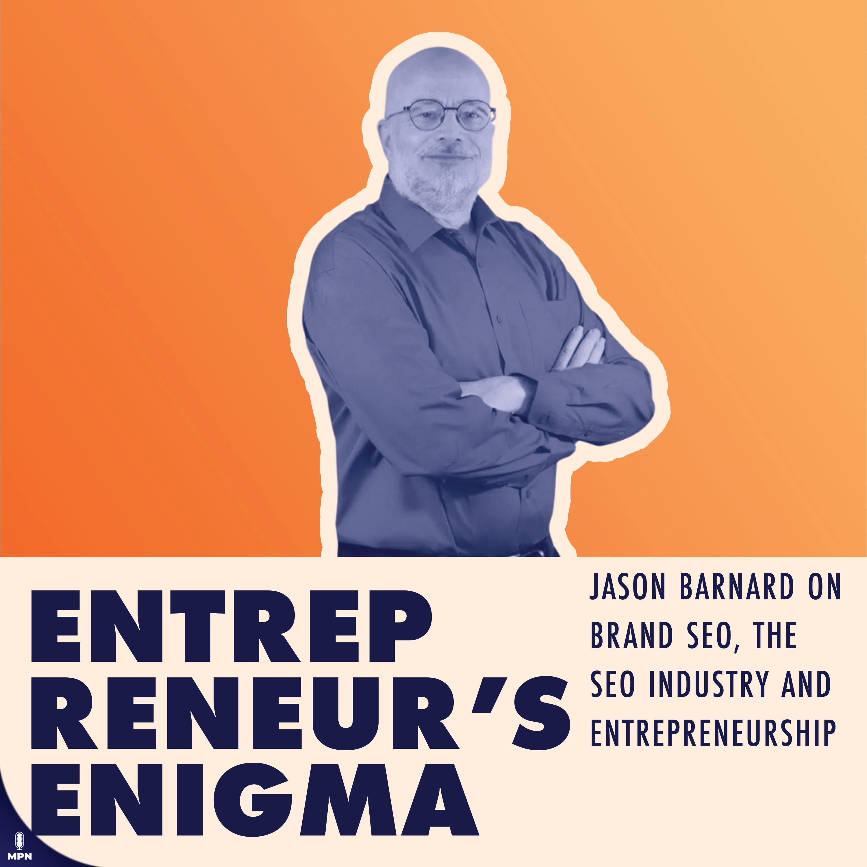 Jason Barnard On Brand SEO, The SEO Industry And Entrepreneurship