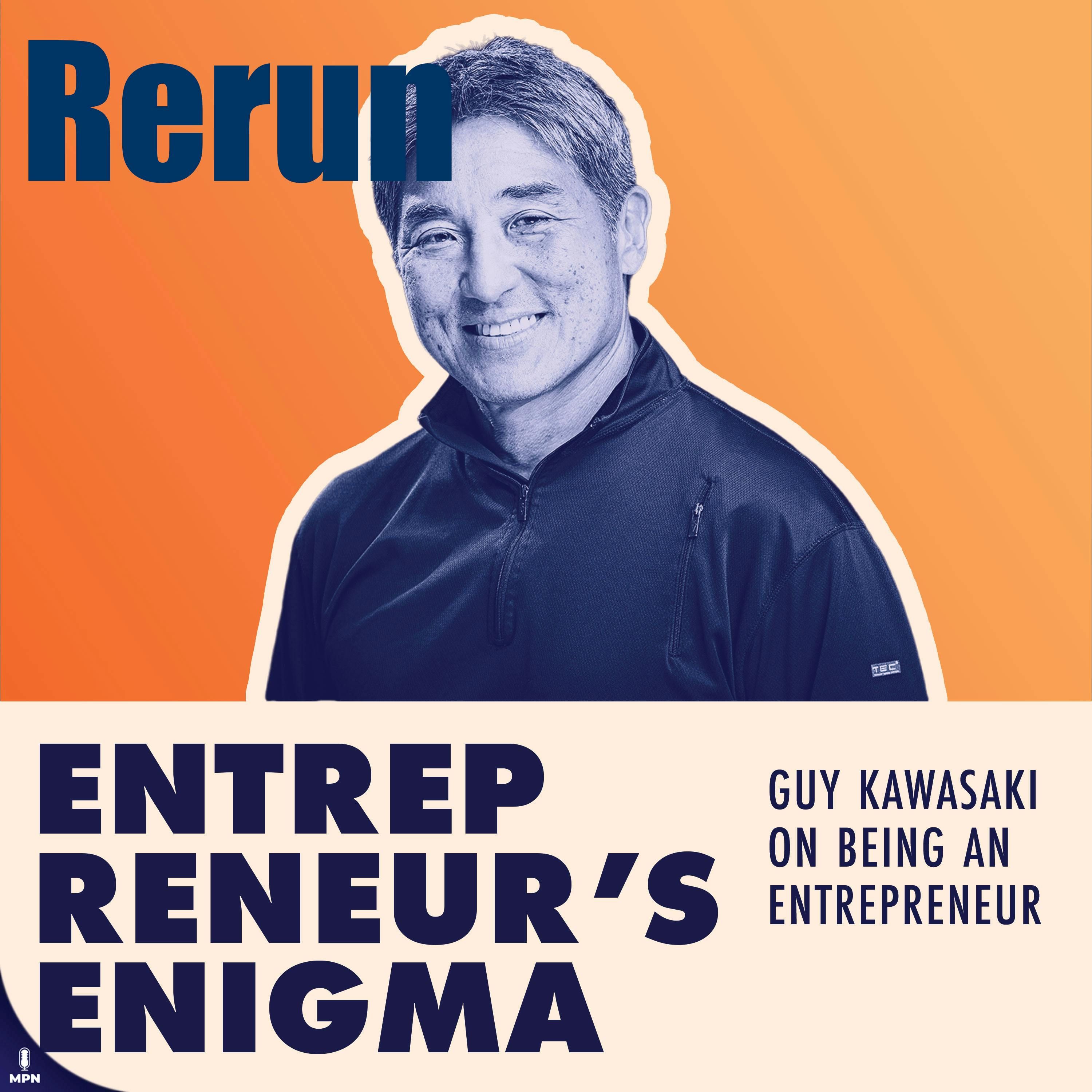 Guy Kawasaki On Being An Entrepreneur And Evangelist (Apple + Beyond)