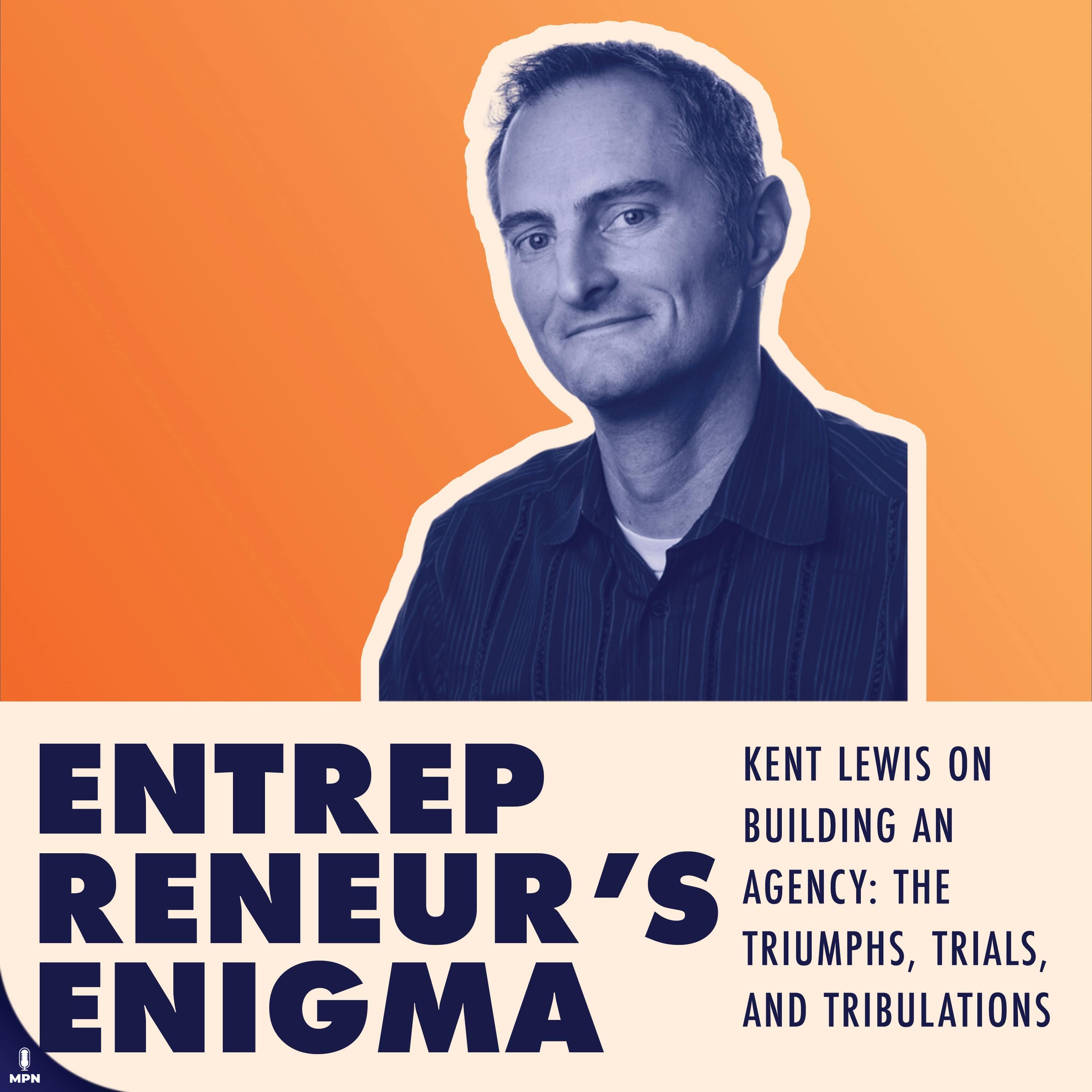 Kent Lewis On Building An Agency: The Triumphs, Trials, and Tribulations