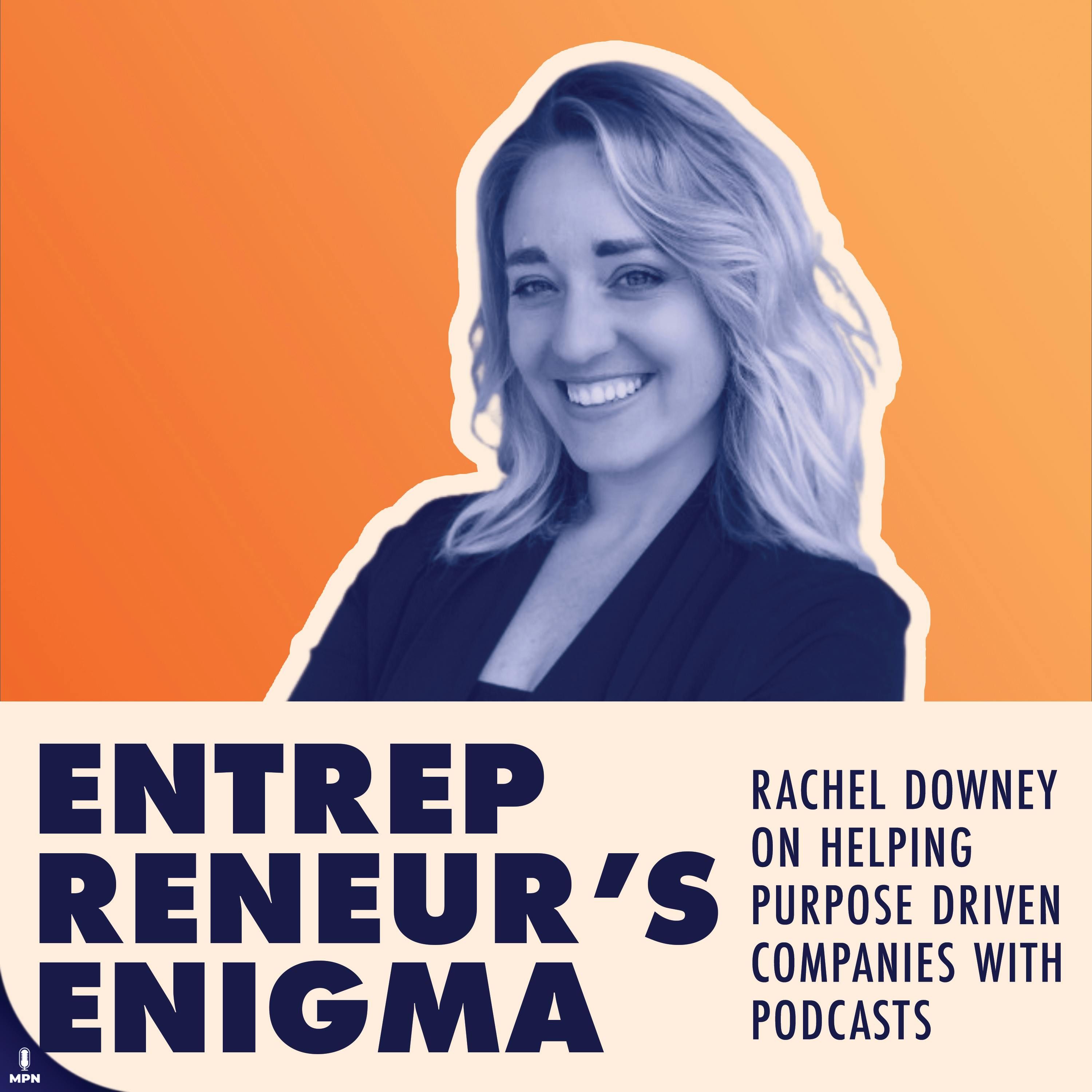 Rachel Downey Wants To Help Purpose-Driven Companies Excel At Podcasting