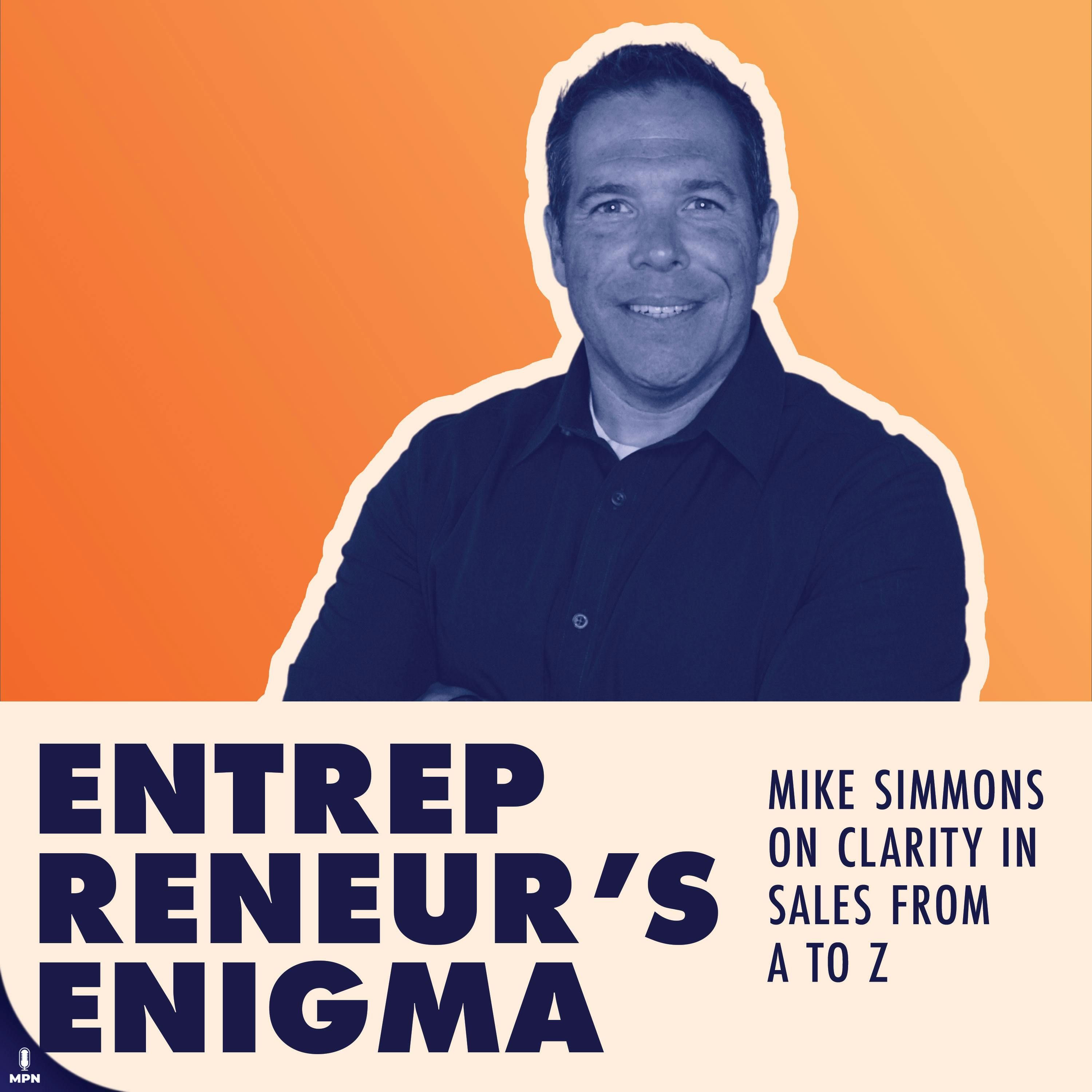 Mike Simmons On Getting Clarity And Finding Out How To Get From A To Z