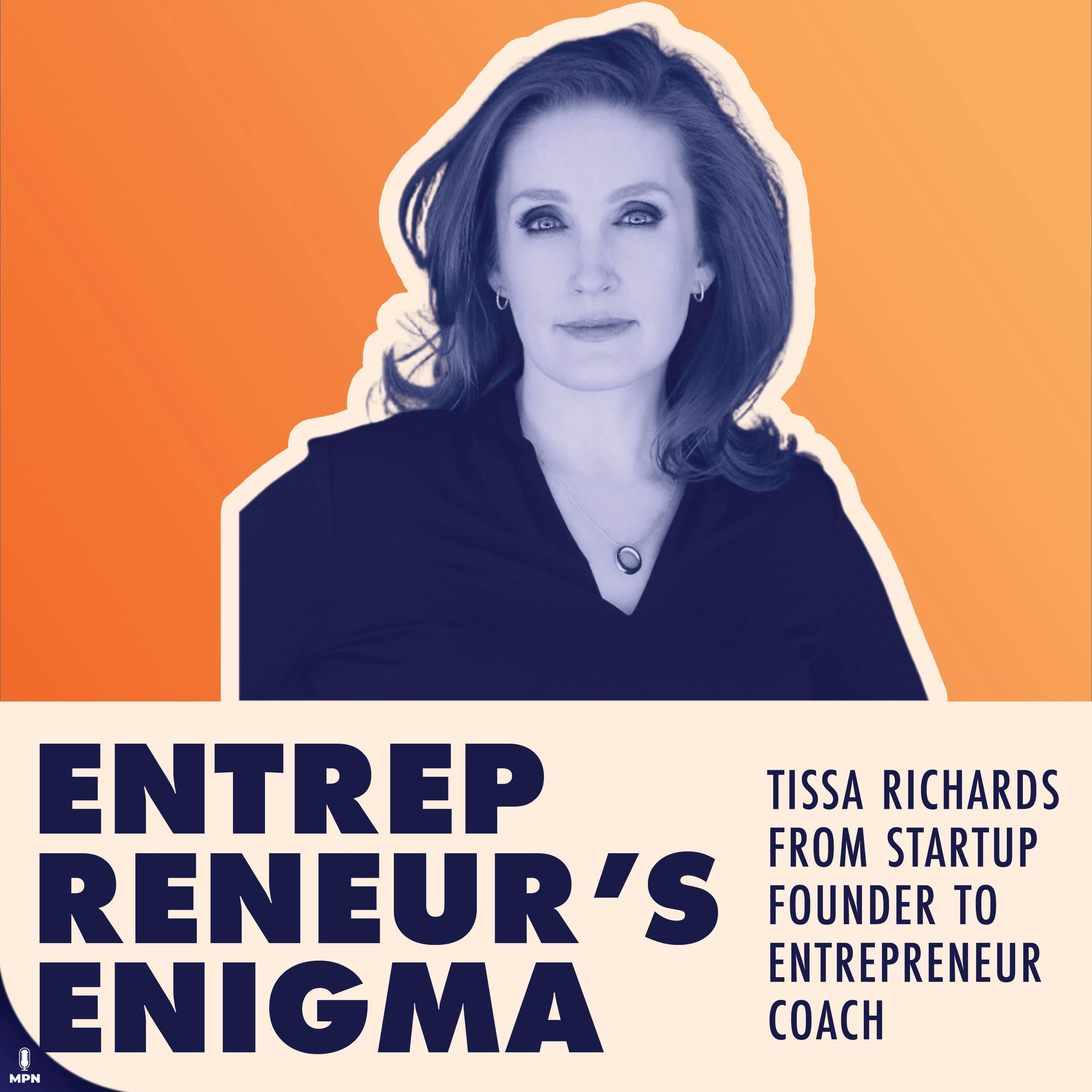 Tissa Richards From Startup Founder To Entrepreneur Coach, Public Speaker, and Author