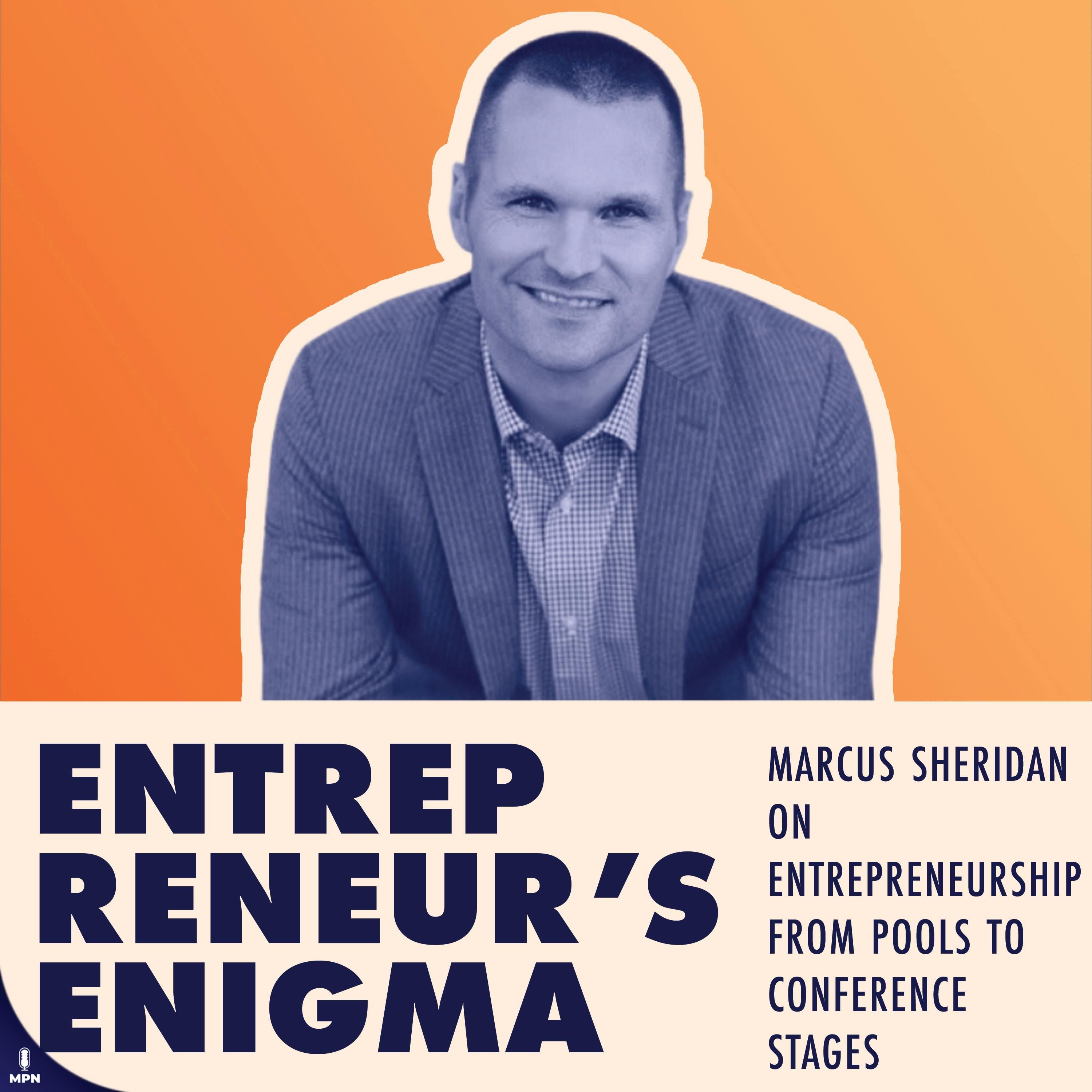 Marcus Sheridan On Entrepreneurship From Pools To Conference Stages