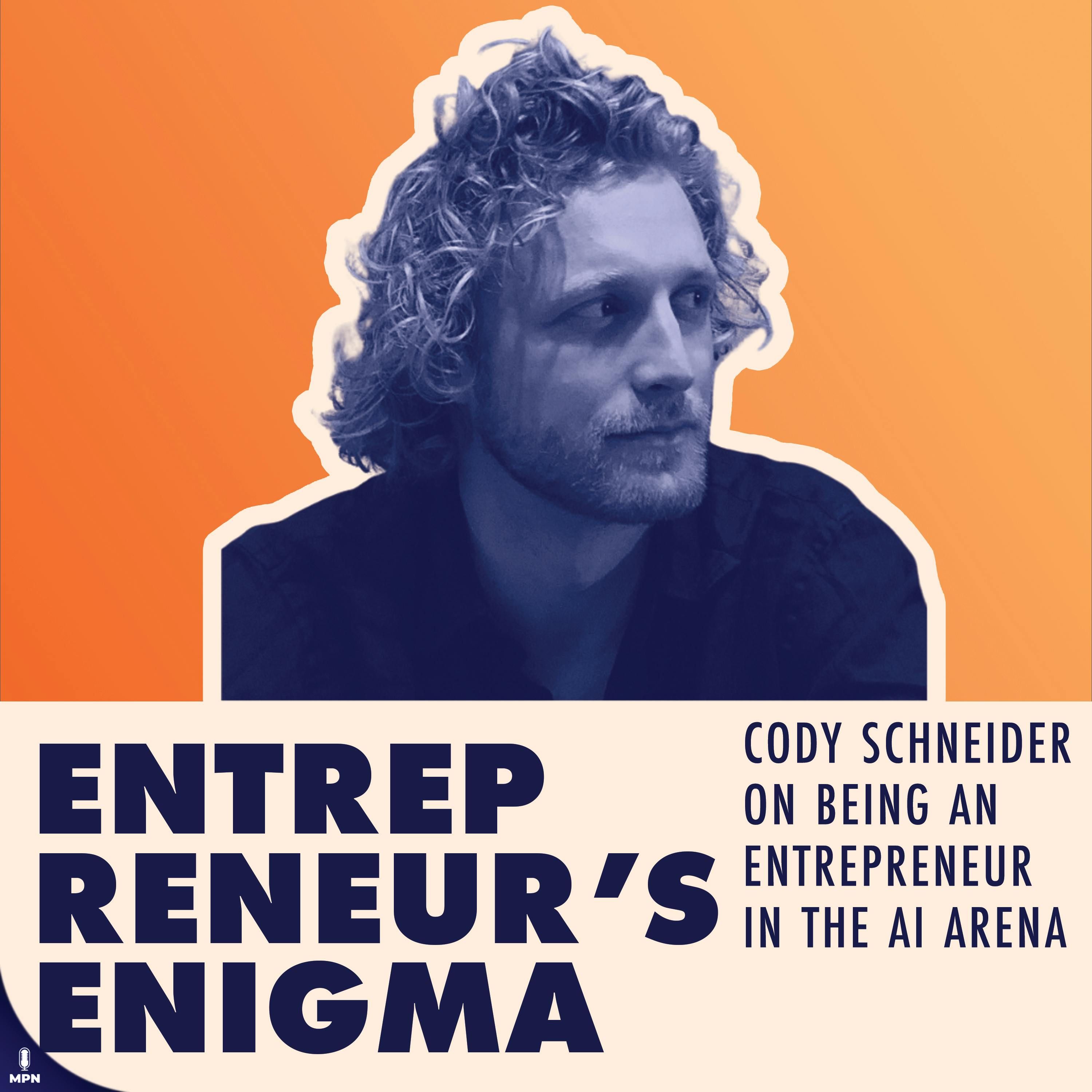 Cody Schneider On Being An Entrepreneur In The AI Arena