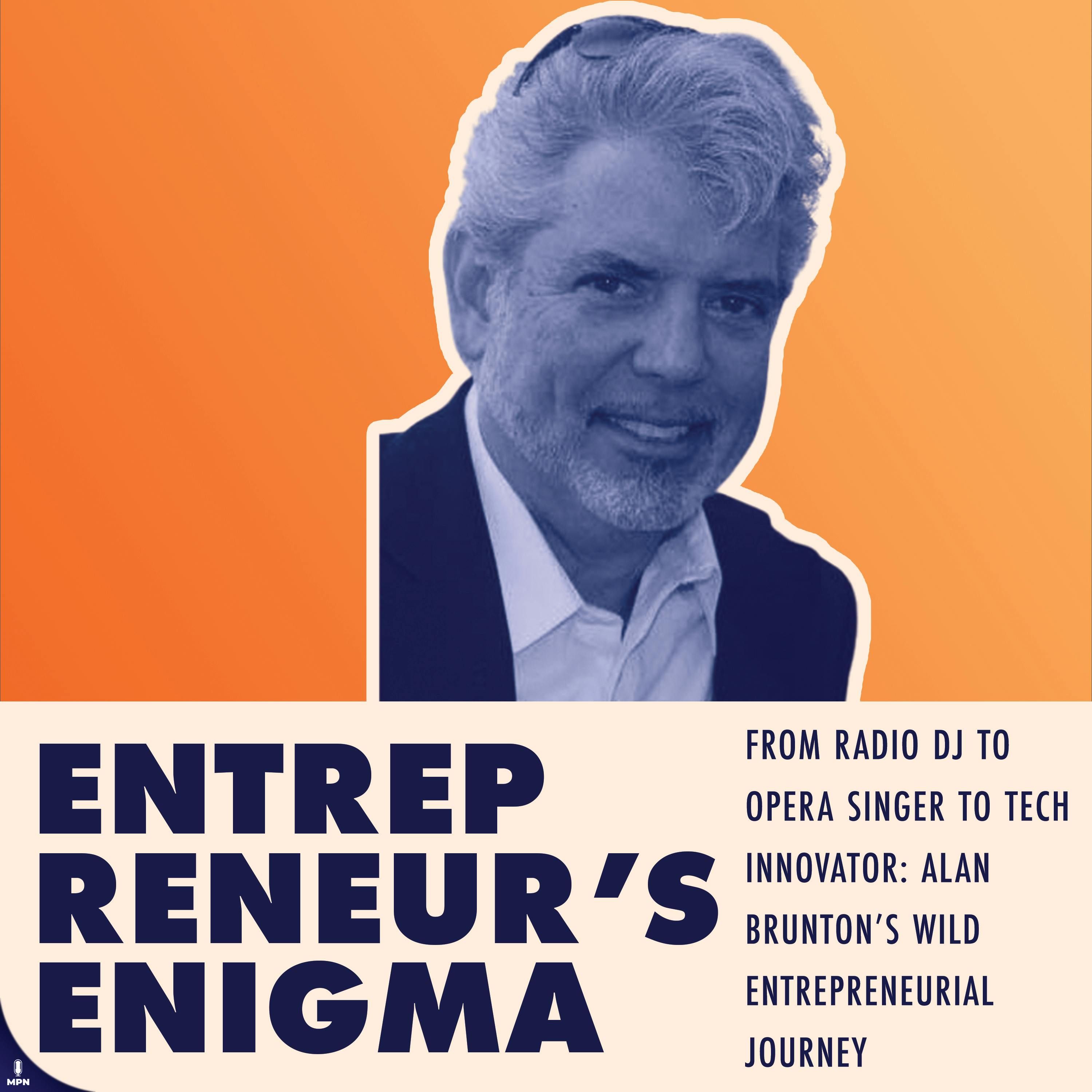 From Radio DJ to Opera Singer to Tech Innovator: Alan Brunton’s Wild Entrepreneurial Journey