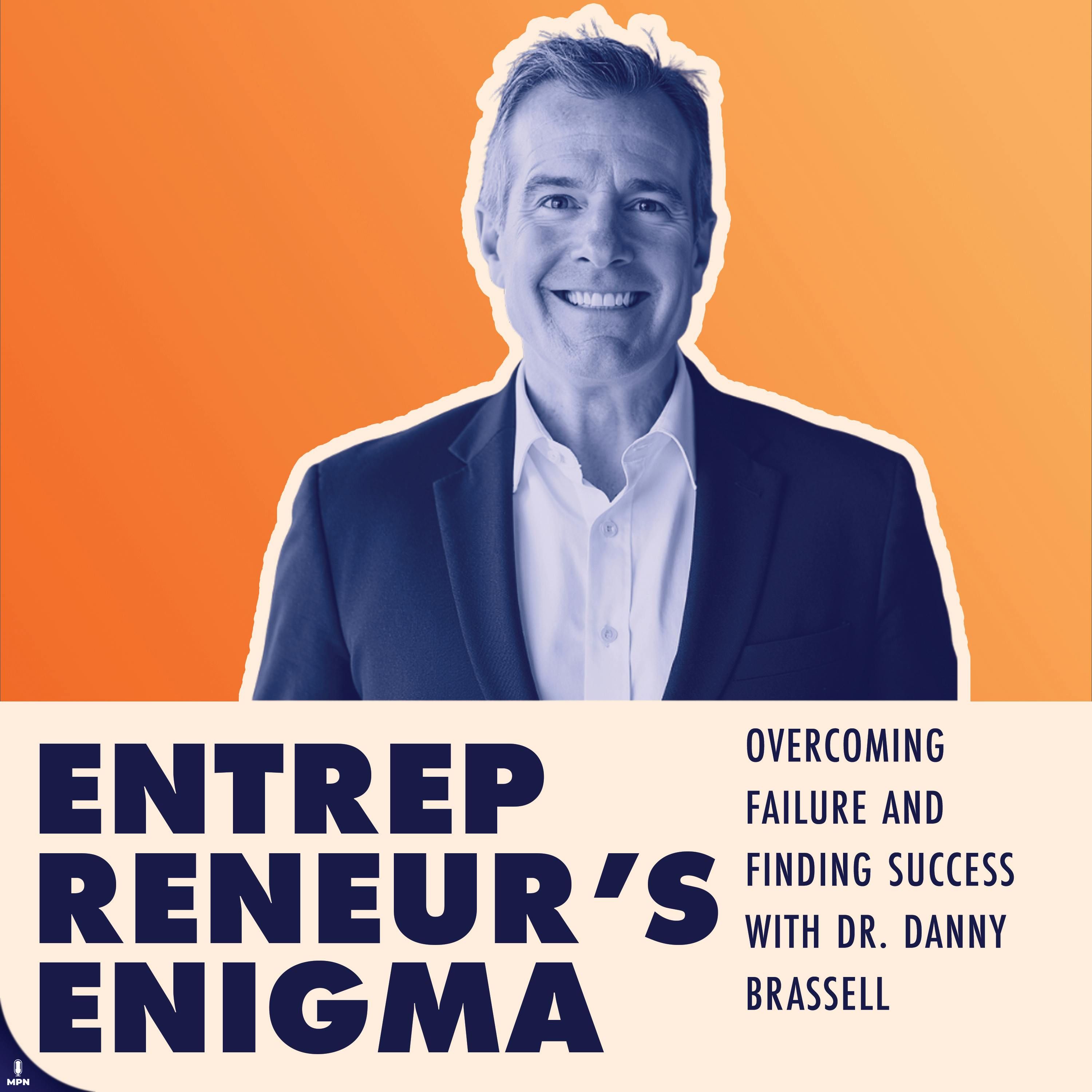 Overcoming Failure and Finding Success with Dr. Danny Brassell