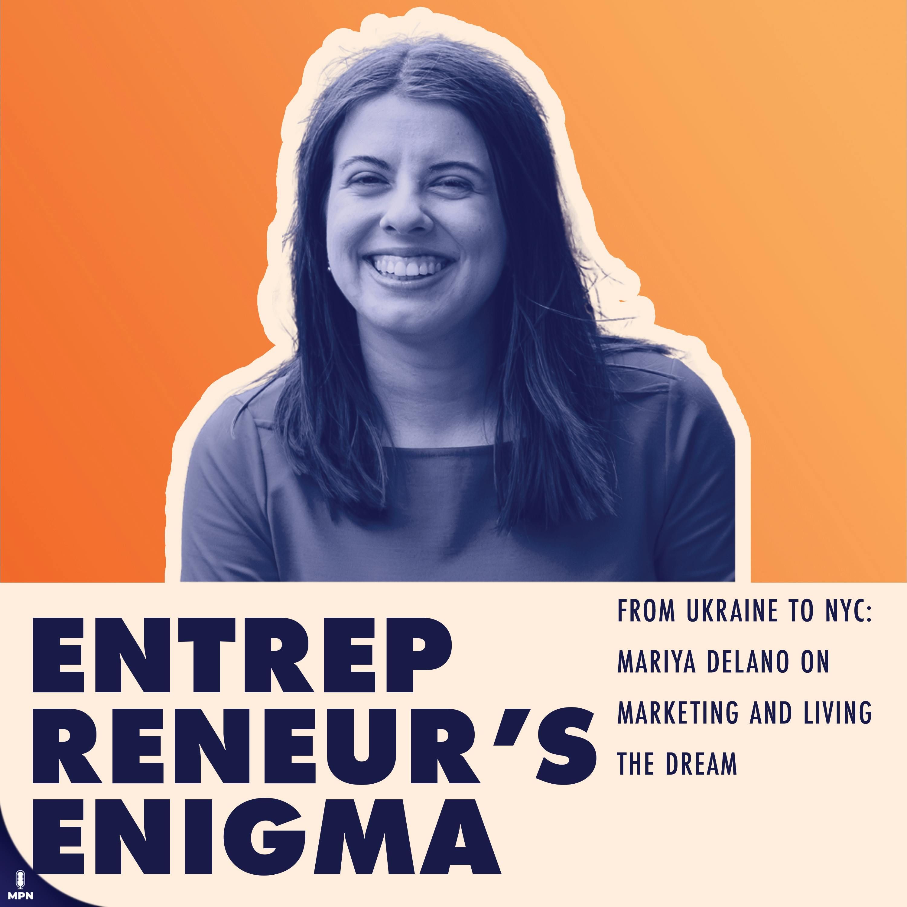 From Ukraine to NYC: Mariya Delano on Marketing and Living the Dream