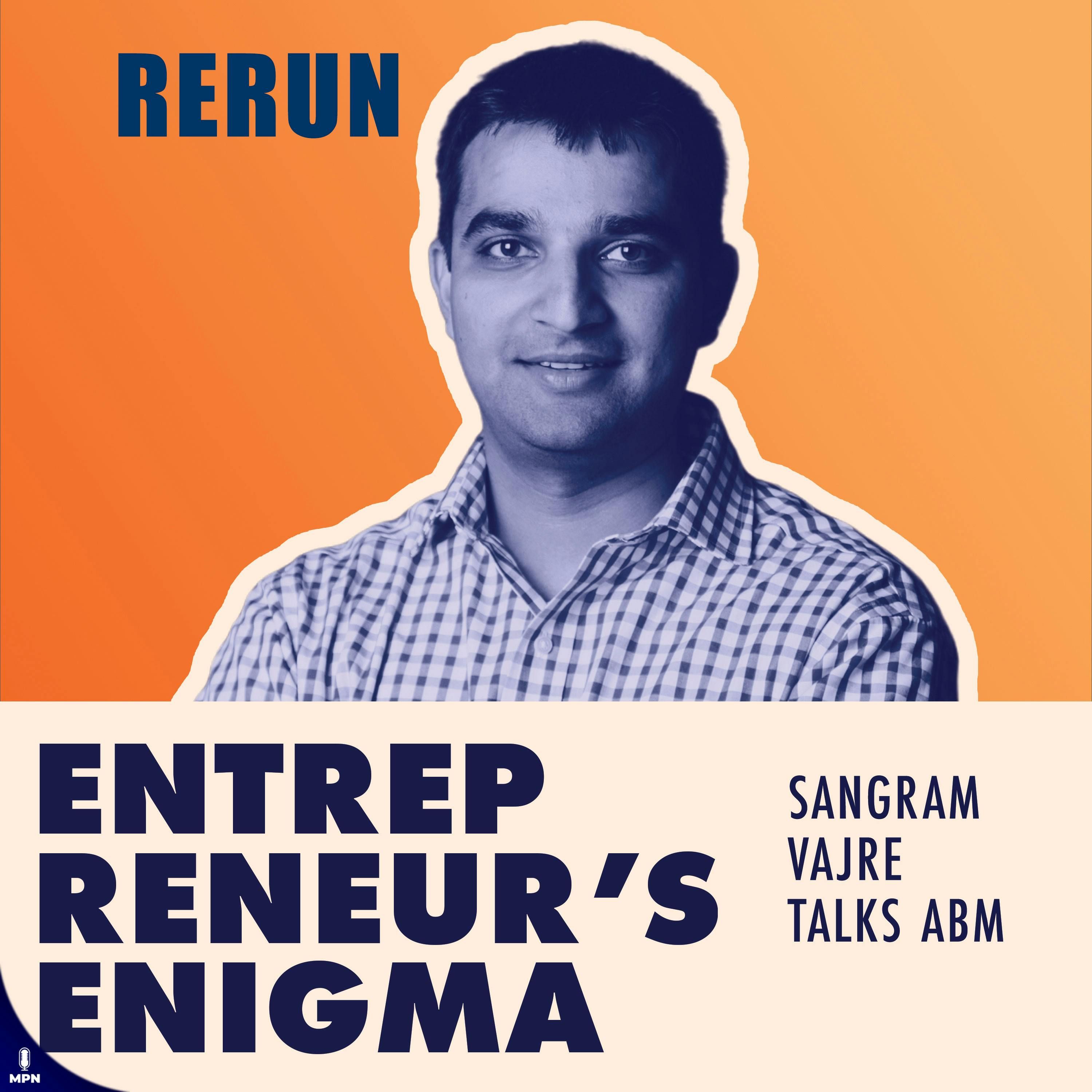 [Rerun From The Vault] How Sangram Flipped The Funnel