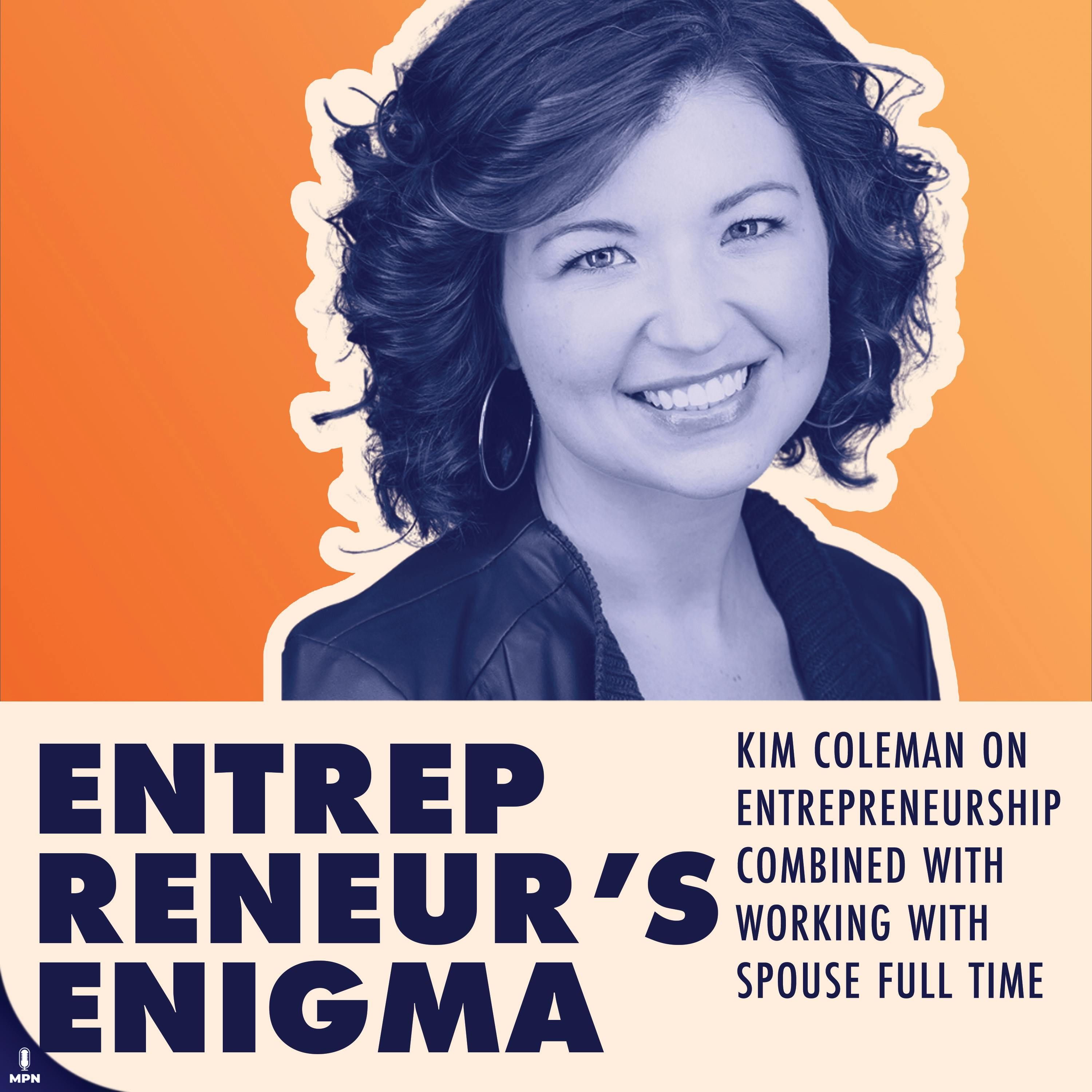 Kim Coleman On Entrepreneurship Combined With Working With Spouse Full Time