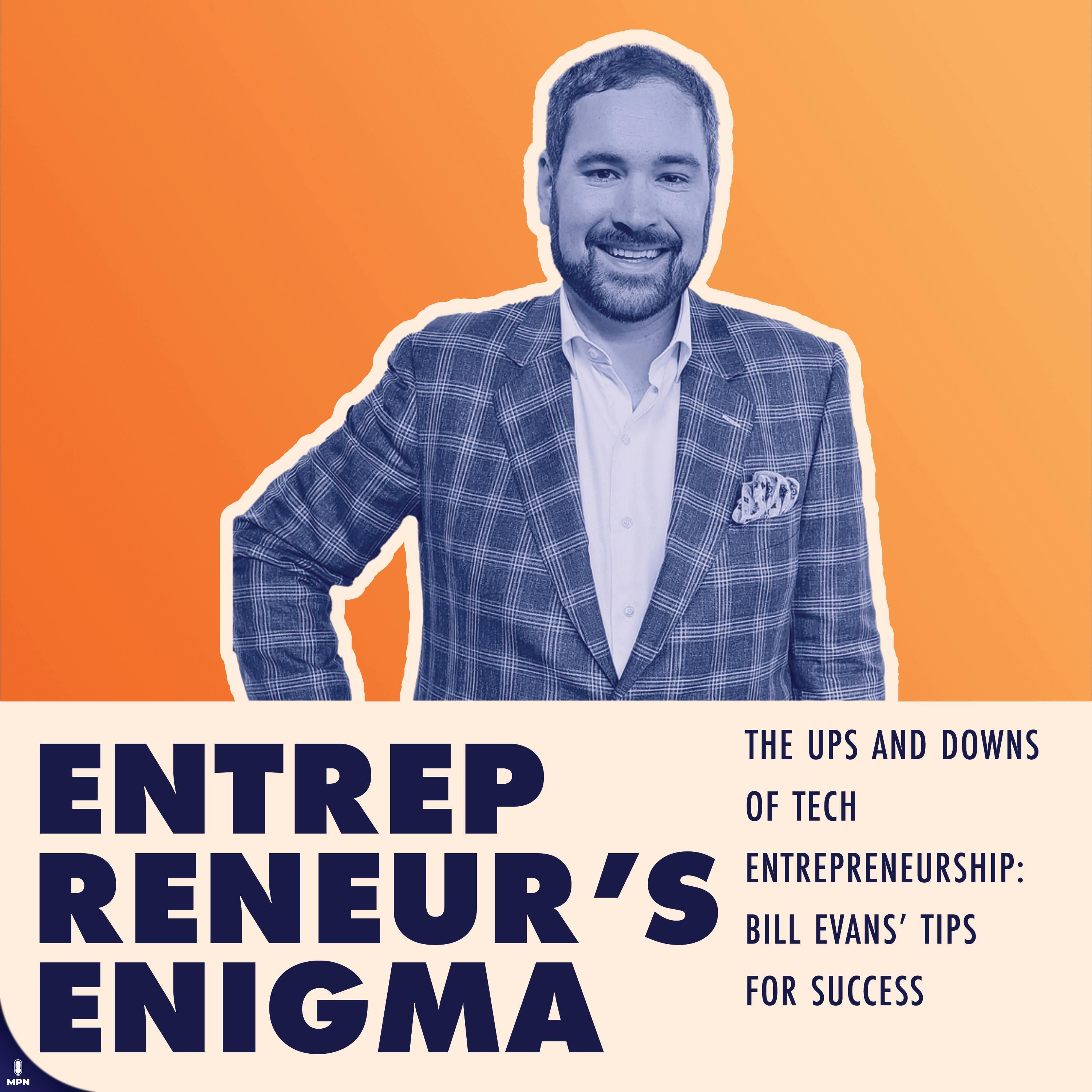 The Ups and Downs of Tech Entrepreneurship: Bill Evans’ Tips for Success