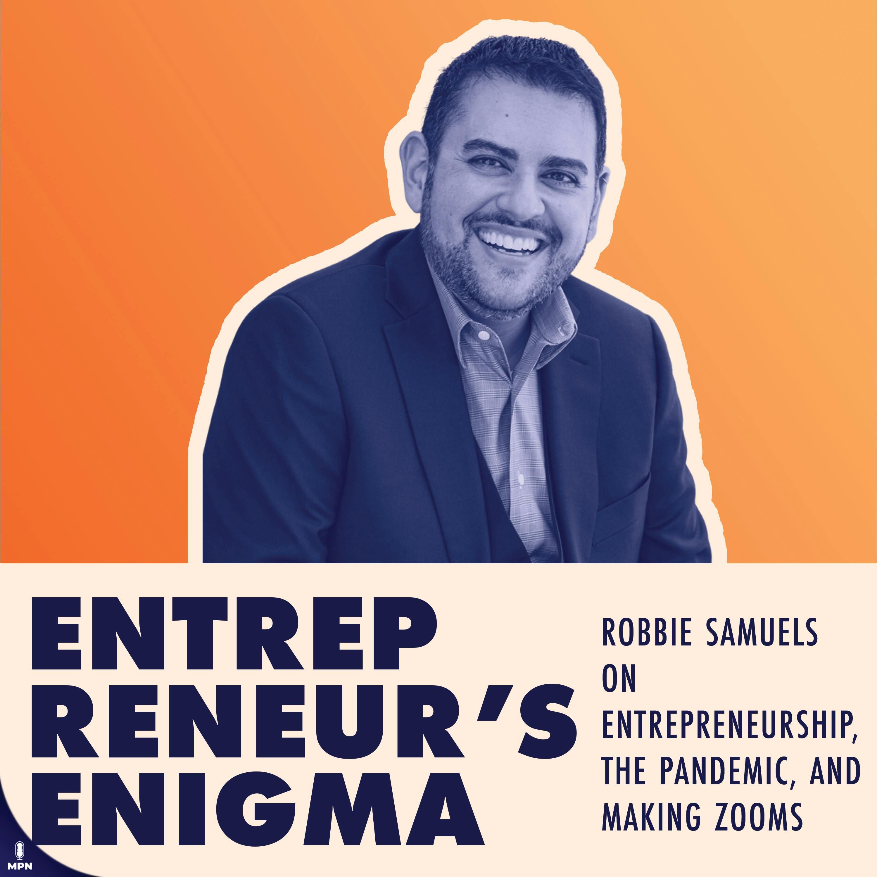 Robbie Samuels On Entrepreneurship, Pandemic Reinvention, And Making Zoom Actually Fun