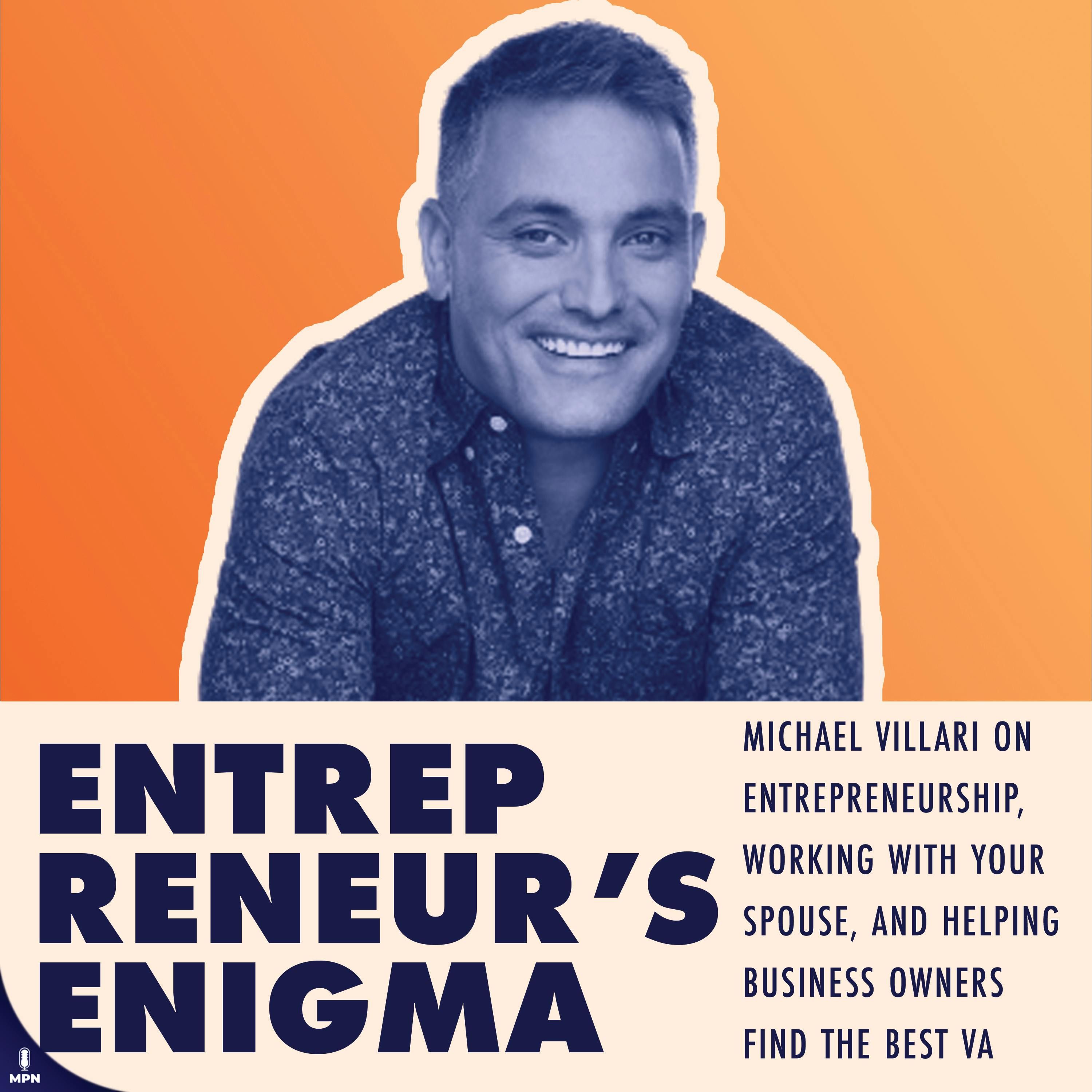 Michael Villari On Entrepreneurship, Working With Your Spouse, And Helping Business Owners Find The Best VAs