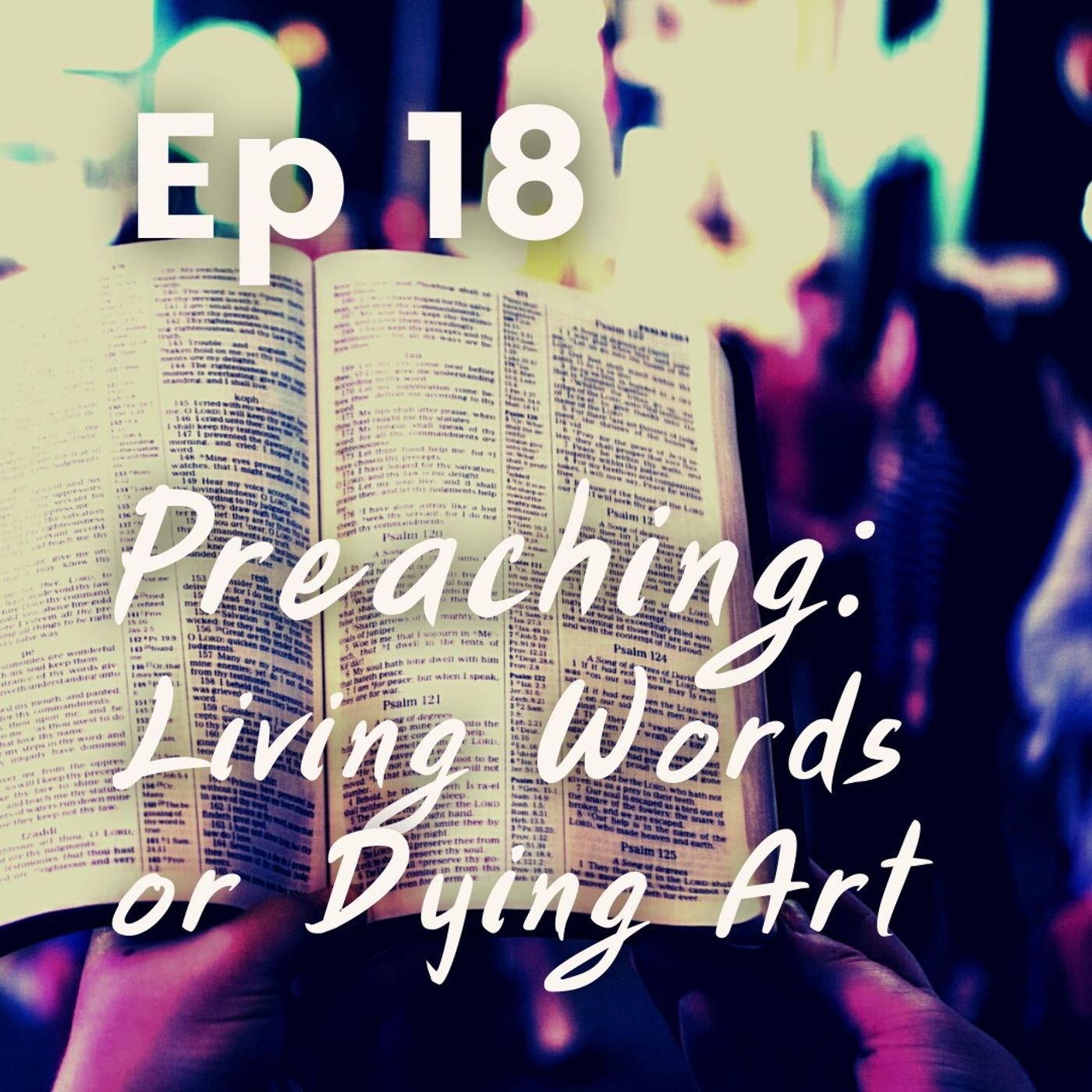 Preaching: Living Words or Dying Art Part 2