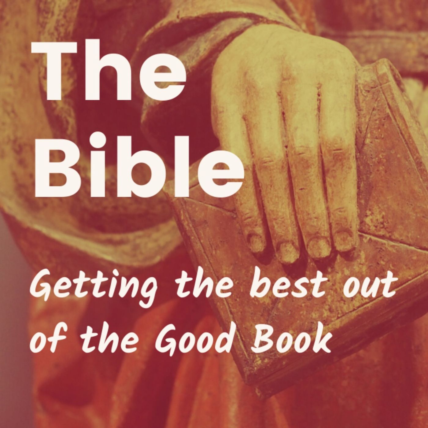 The Bible - Getting the best from the Good Book