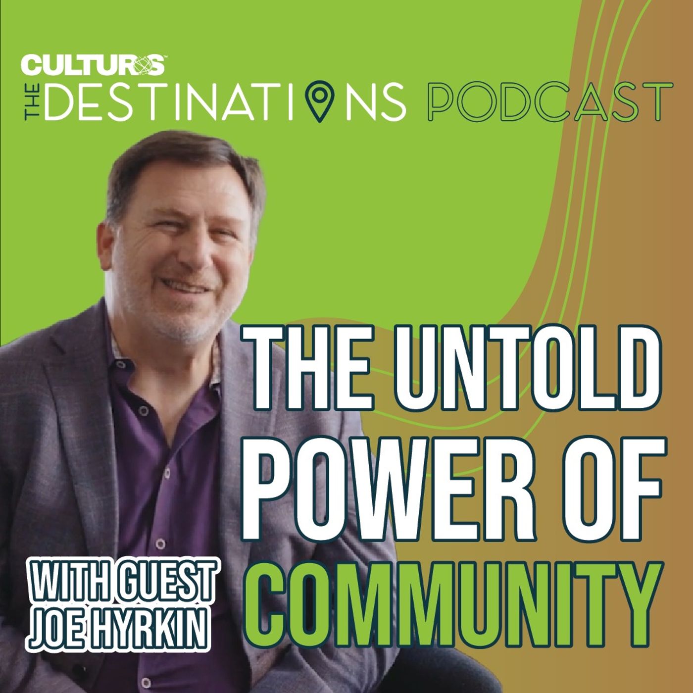 The Destinations Podcast: Building Community Through Storytelling & Innovation with Joe Hyrkin
