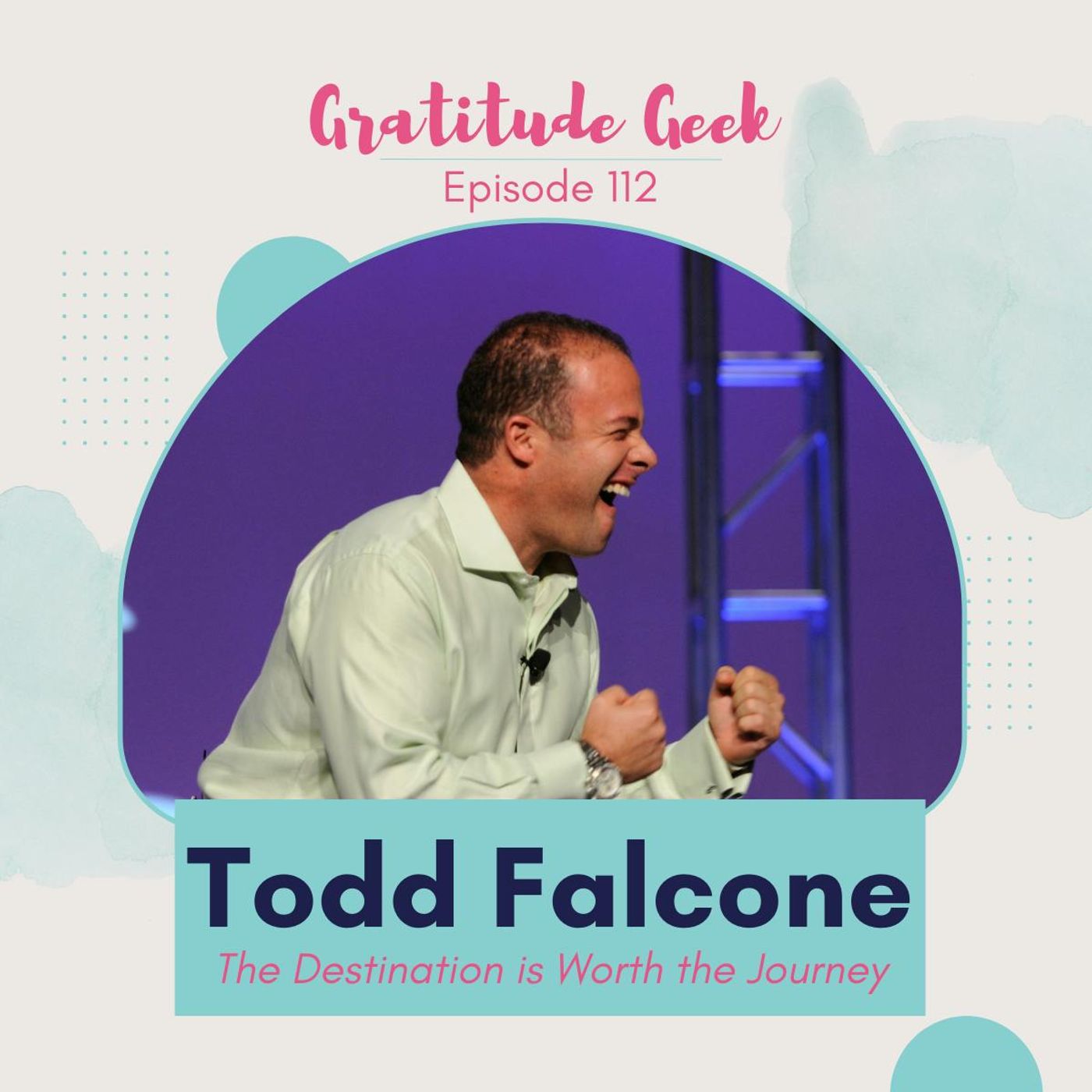 The Destination is Worth the Journey featuring Todd Falcone