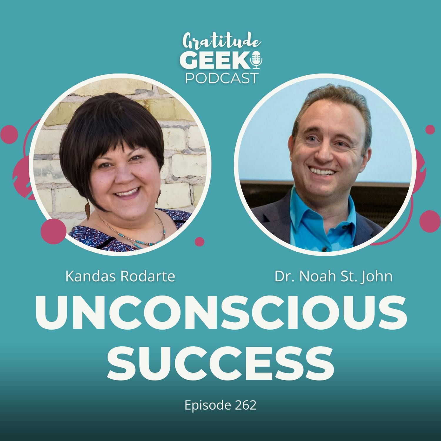 262: Noah St John on Unconscious Success