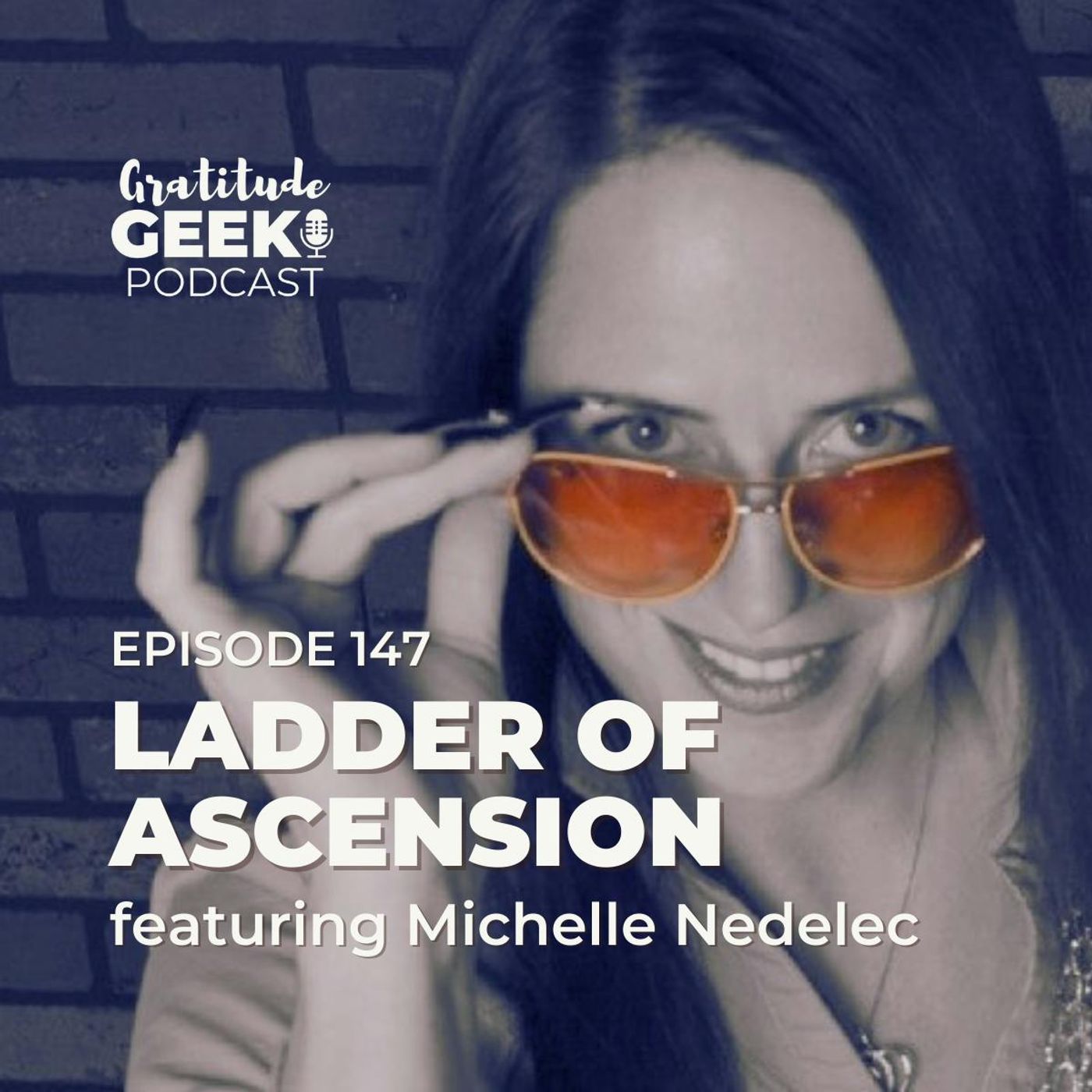 147:  Ladder of Ascension featuring Michelle Nedelec
