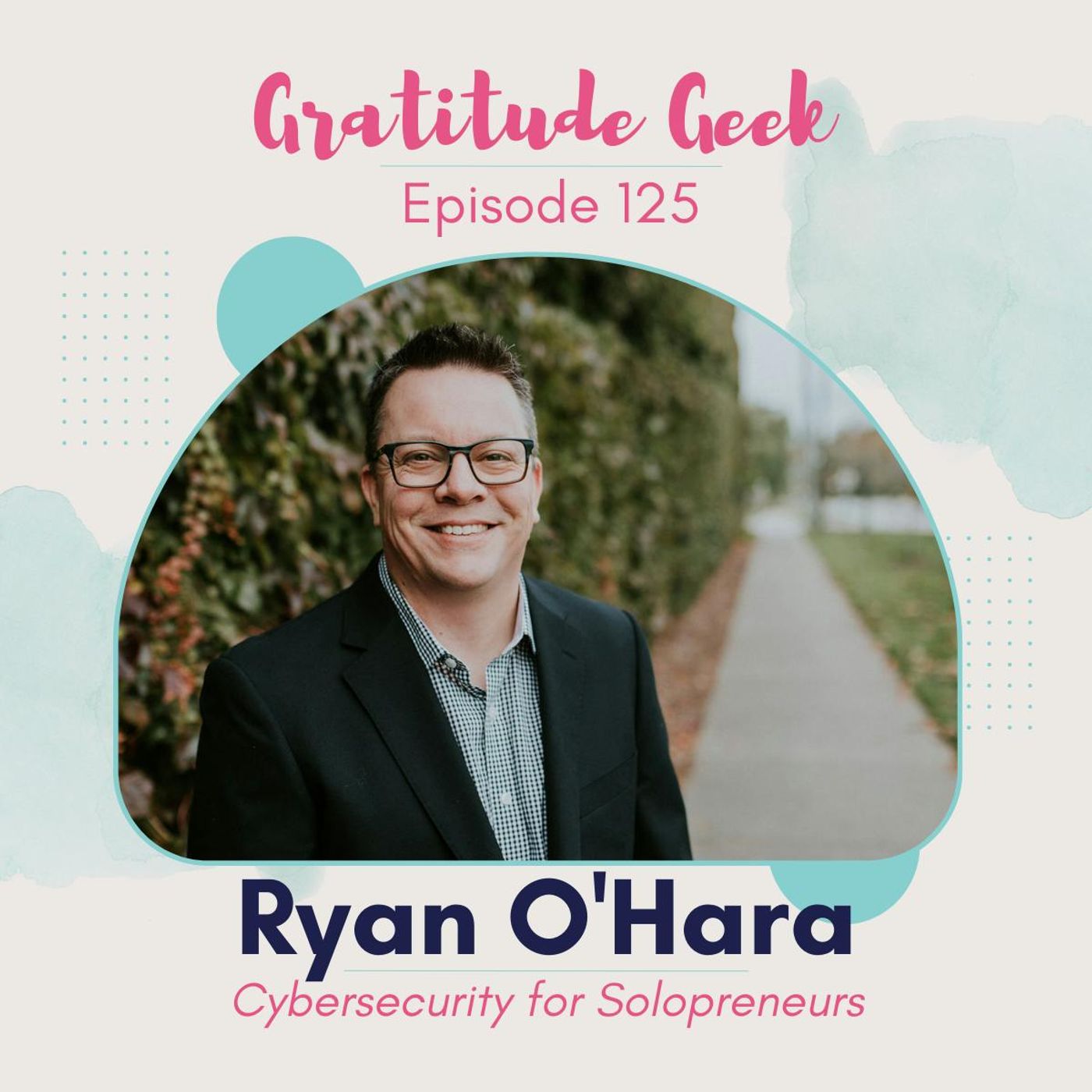Cybersecurity for Solopreneurs featuring Ryan O’Hara