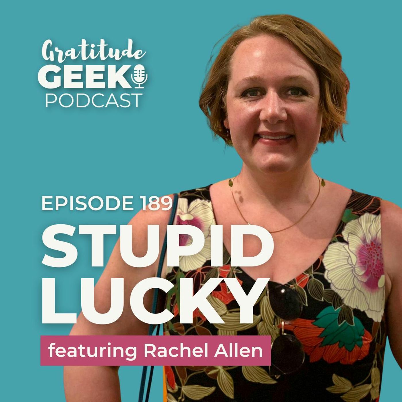 189: Rachel Allen is Stupid Lucky