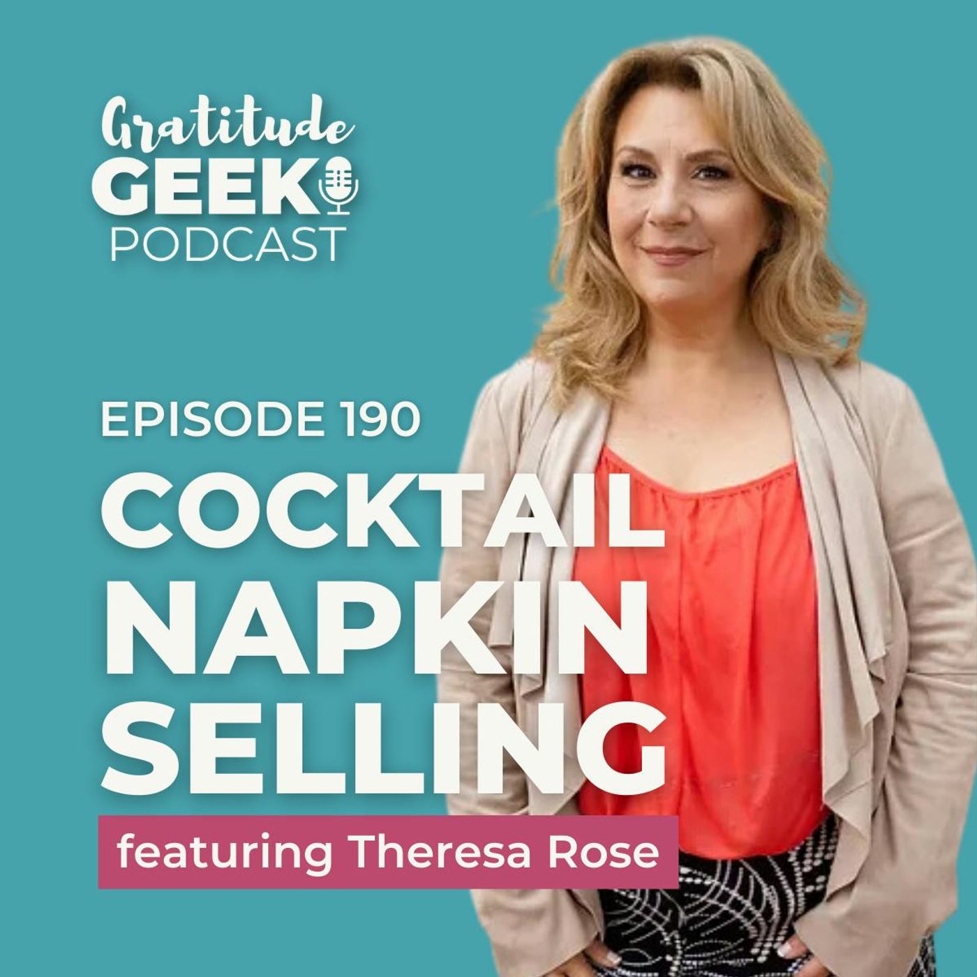 190: Theresa Rose Sells on Cocktail Napkins