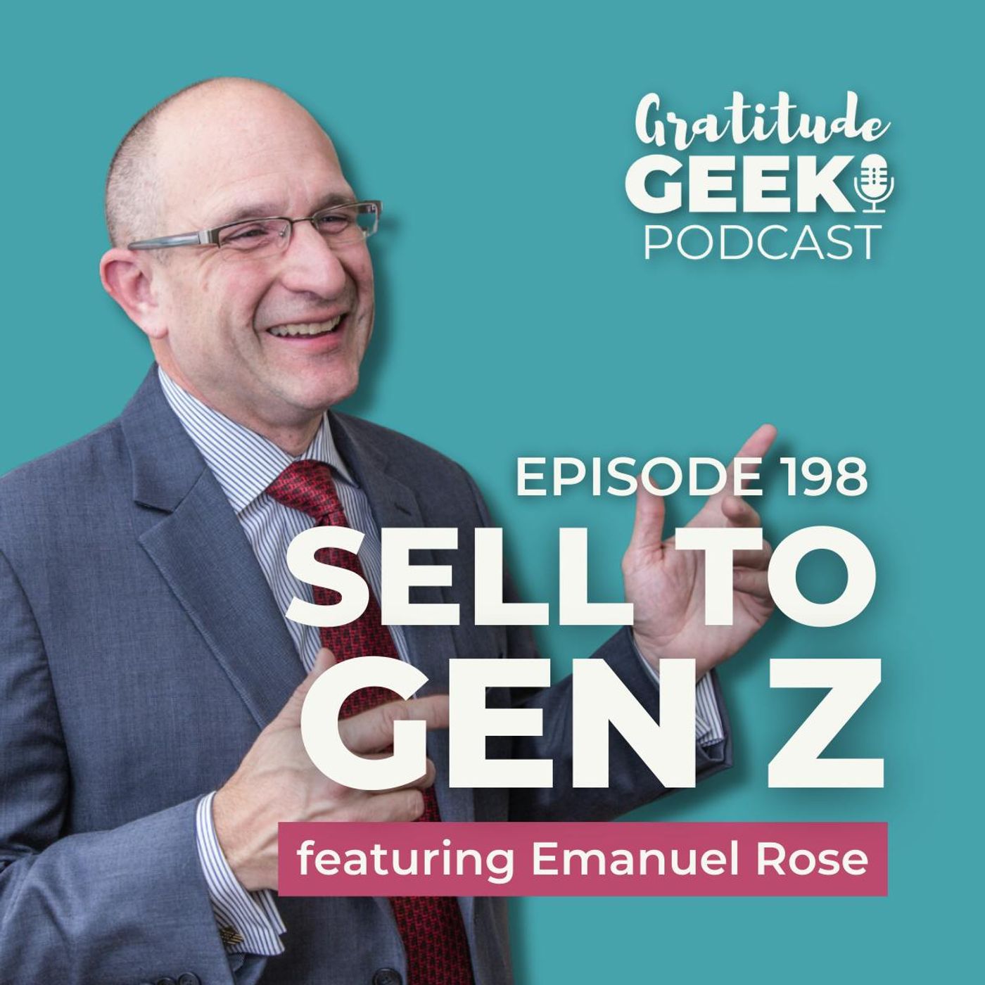 198: Emanuel Rose explains How to Sell to Gen Z