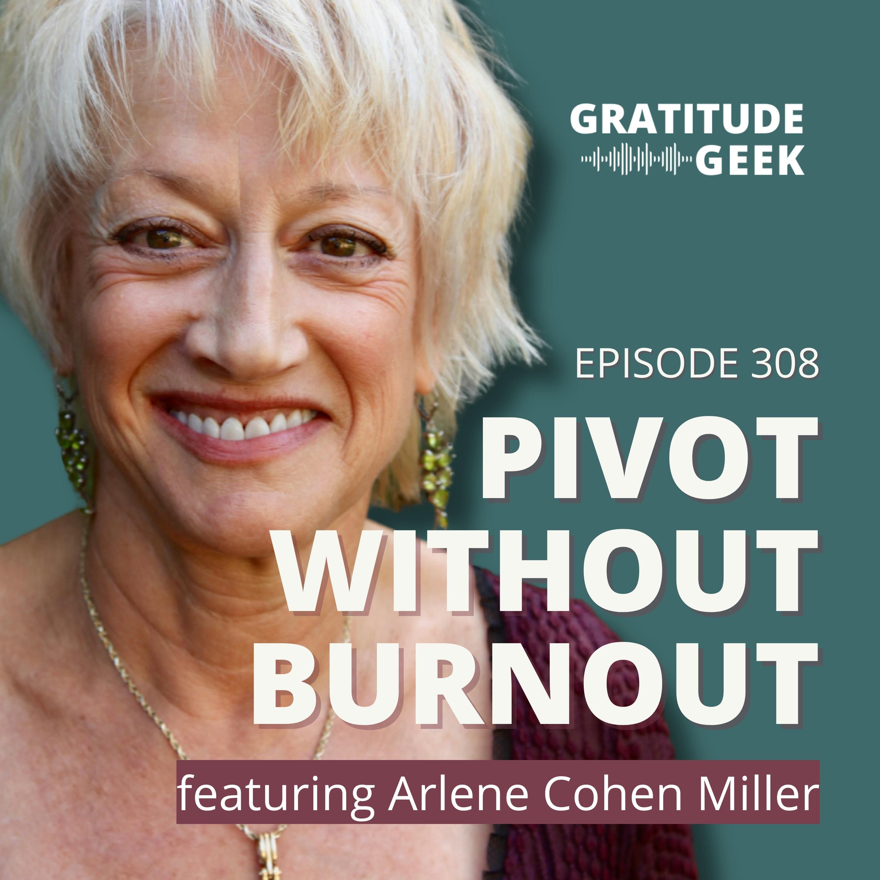 Terrified to Change Careers Again? Burnout-Free Pivots for Gen X Women Solopreneurs | Arlene Cohen Miller