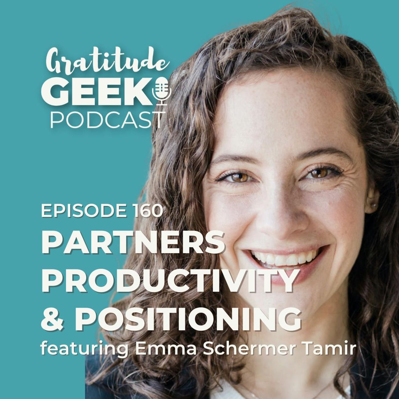 160: Emma Schermer Tamir on Partners, Productivity, and Positioning