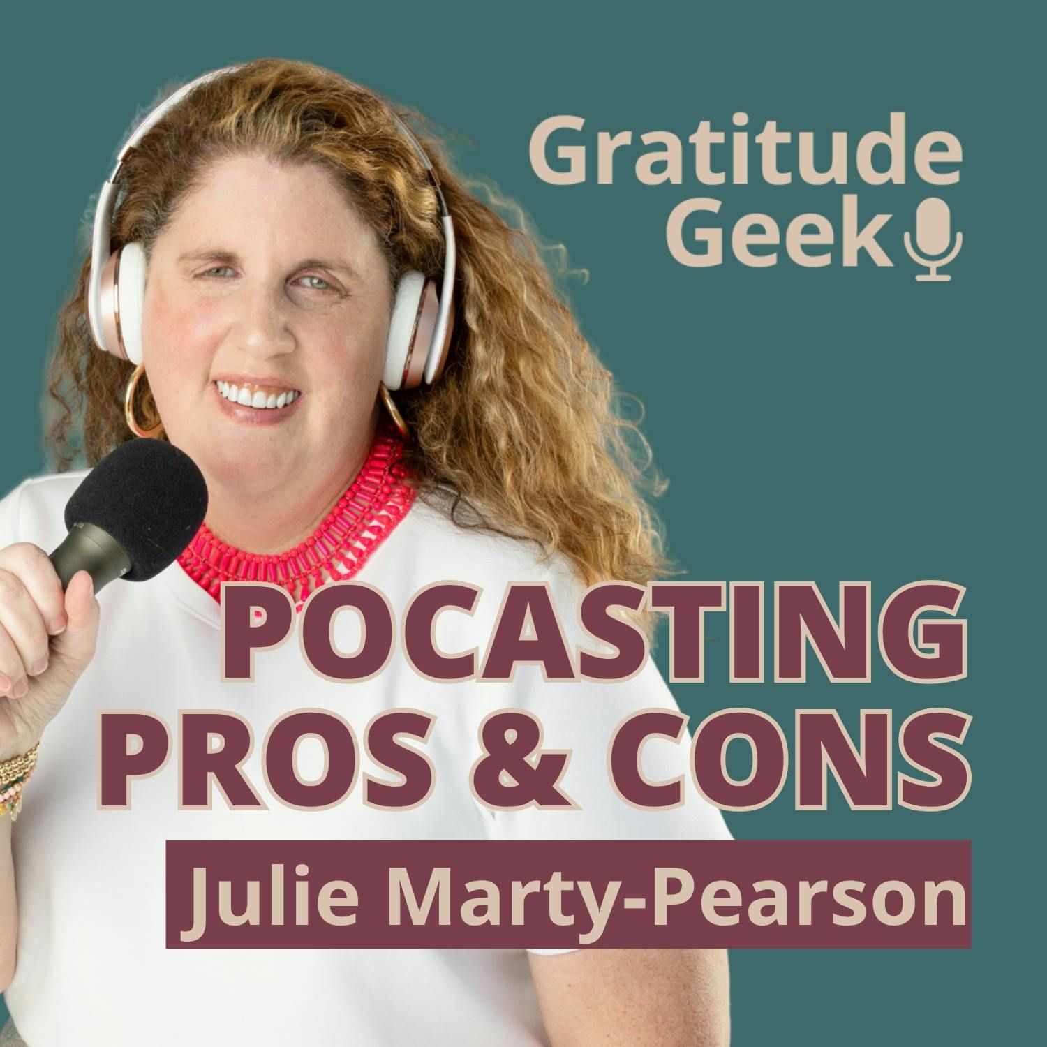Don’t Start a Podcast Until You Know These Things | Julie Marty-Pearson