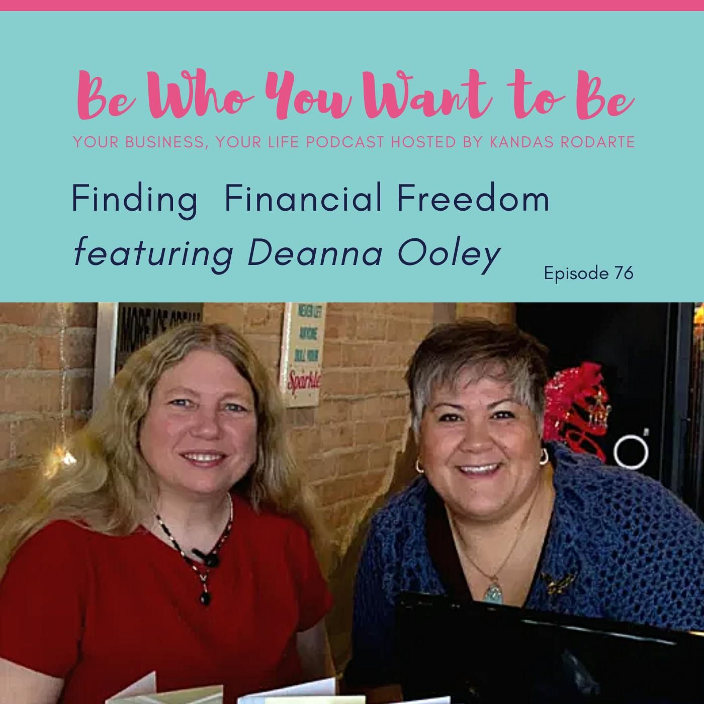 76 Finding Financial Freedom with Deanna Ooley