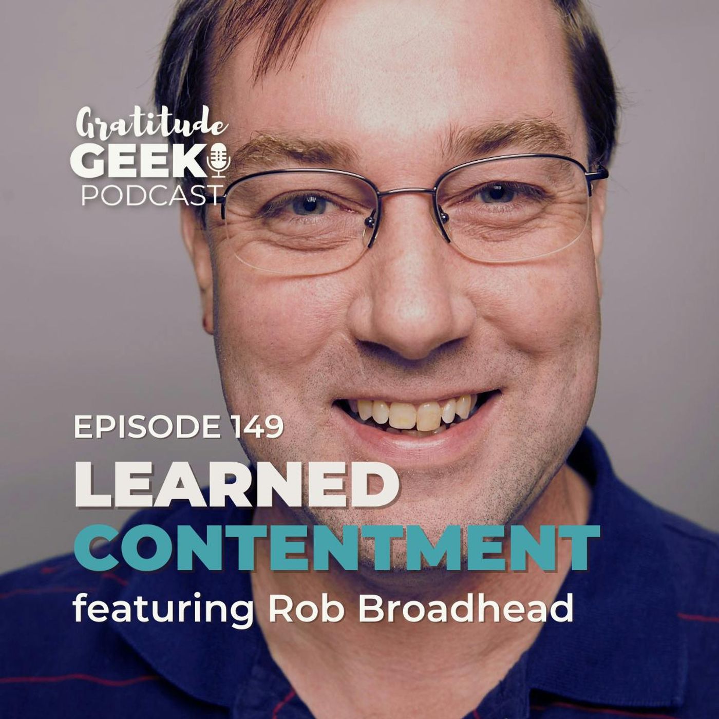 149:  Learned Contentment featuring Rob Broadhead