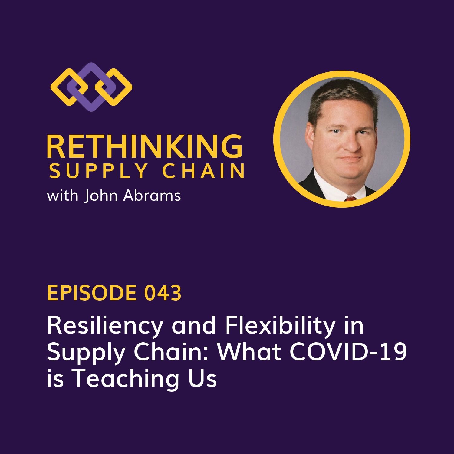 Resiliency and Flexibility in Supply Chain: What COVID-19 is Teaching Us