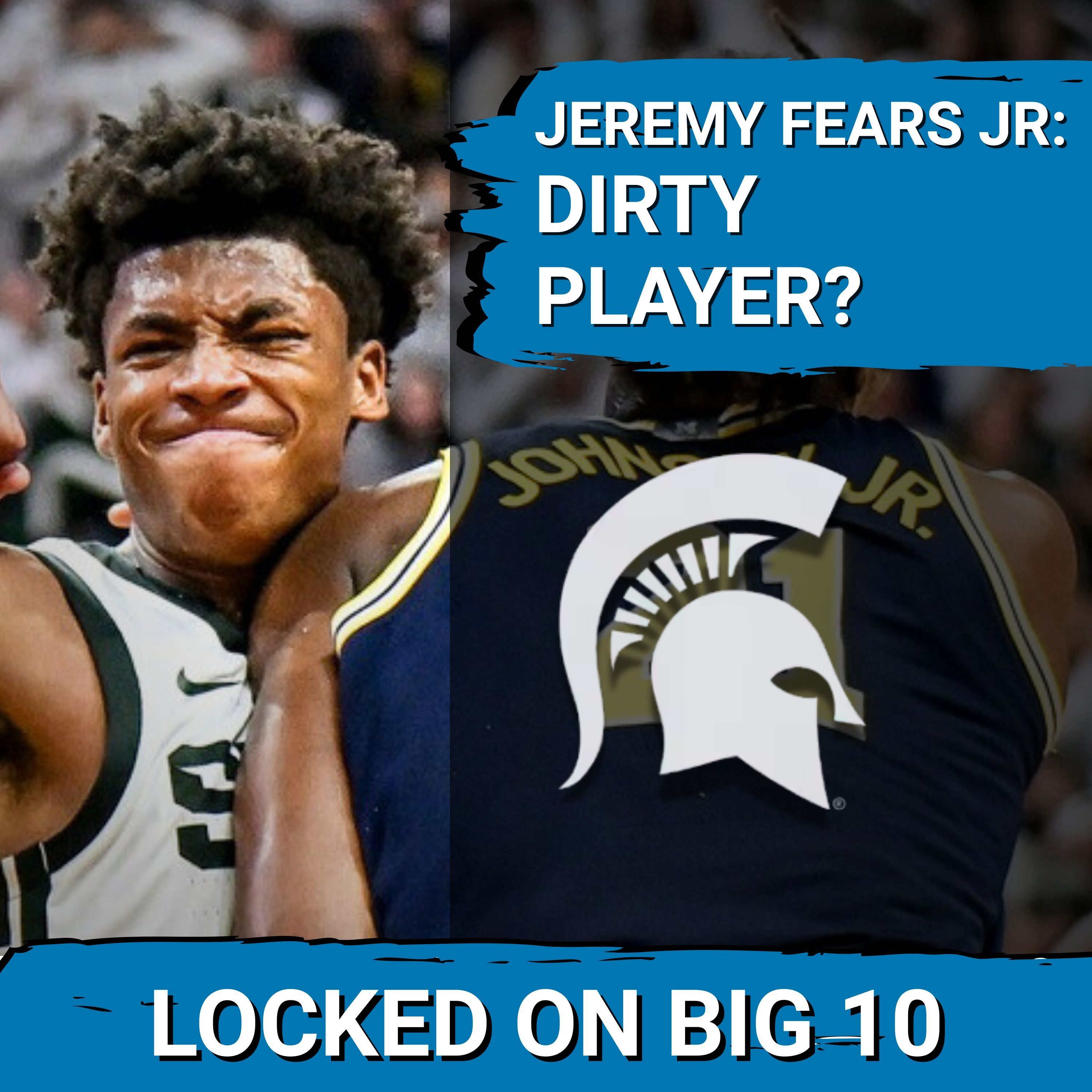 FOUL PLAY?  Michigan State's Jeremy Fears Jr. MOST HATED Player in Big Ten?