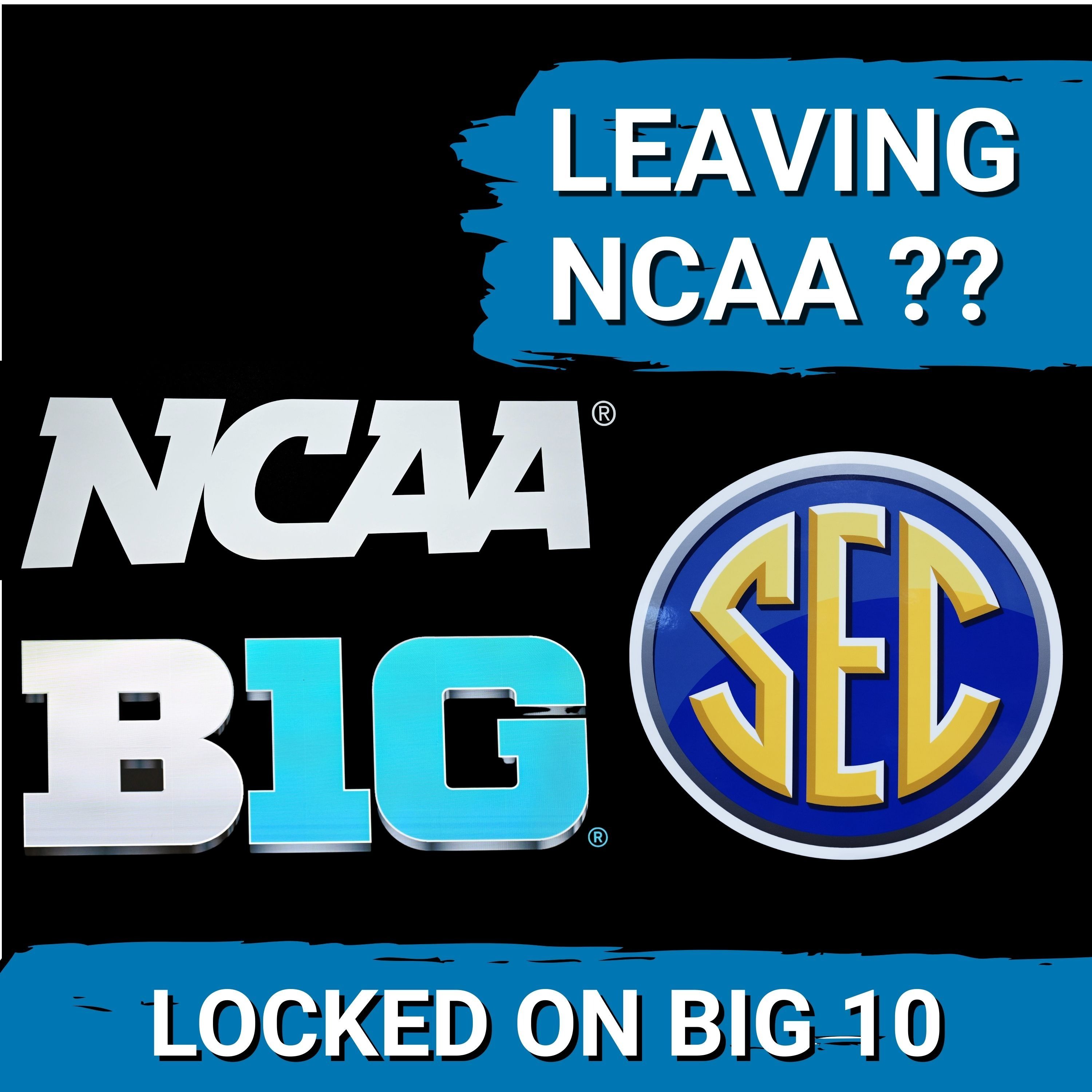 GAME OVER!  Big Ten and SEC to LEAVING NCAA to Form New SUPER CONFERENCE?