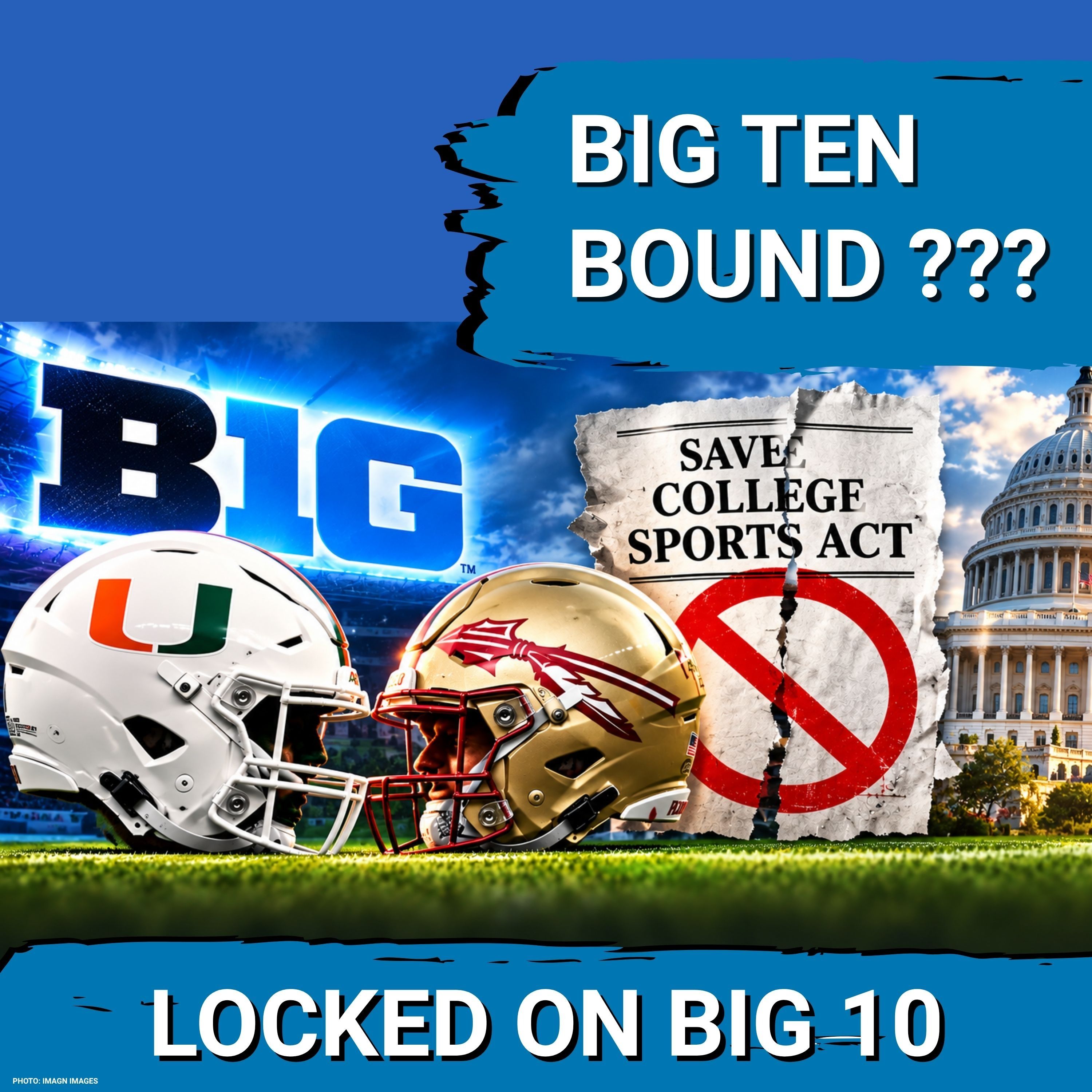 FSU and Miami WANT Save College Sports Act to FAIL so they Can Go to BIG TEN?